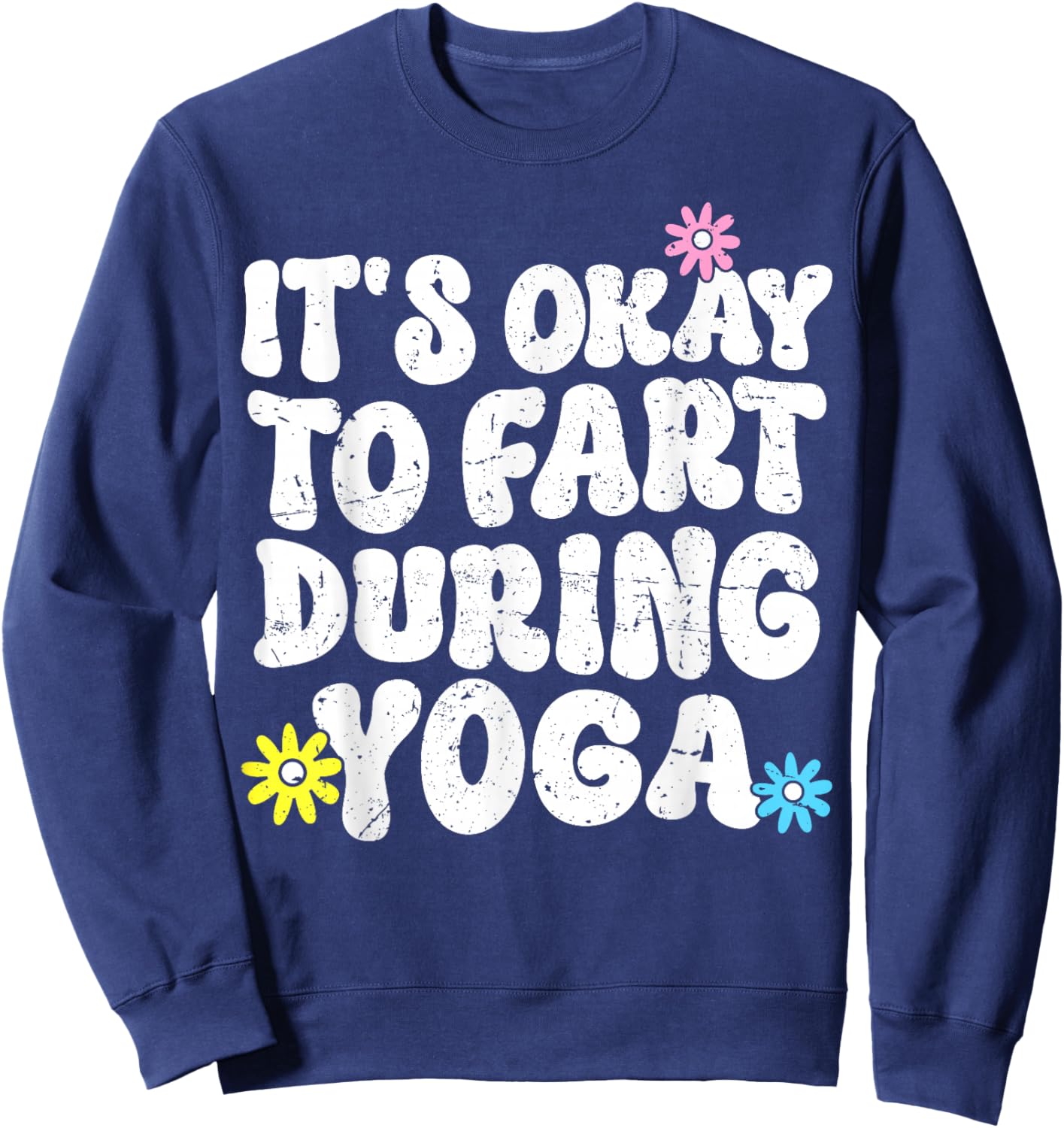 Funny Retro Yoga Meditation It's Okay to Fart During Yoga Sweatshirt - Sweatshirt | Navy