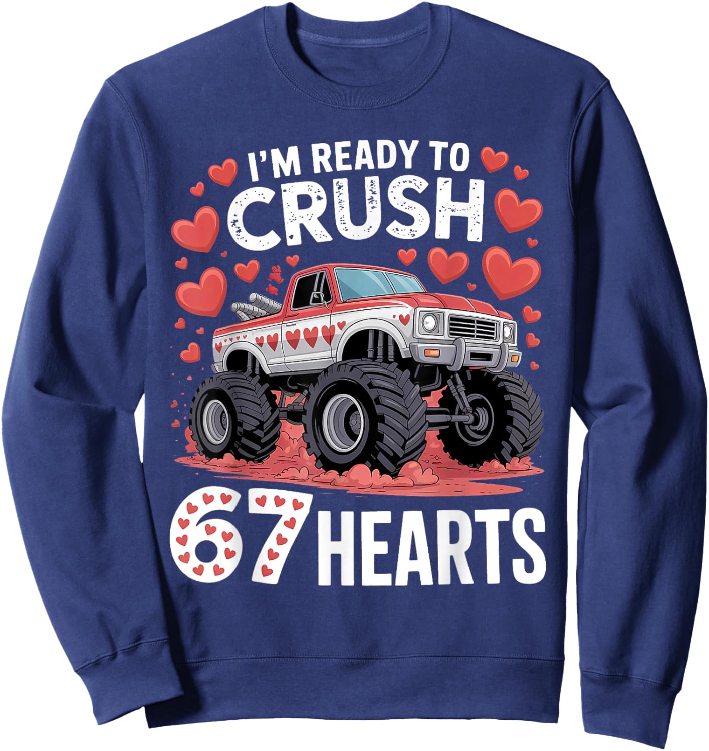 I'm Ready to Crush 67 Hearts Boys Valentines Sweatshirt - Sweatshirt | Navy