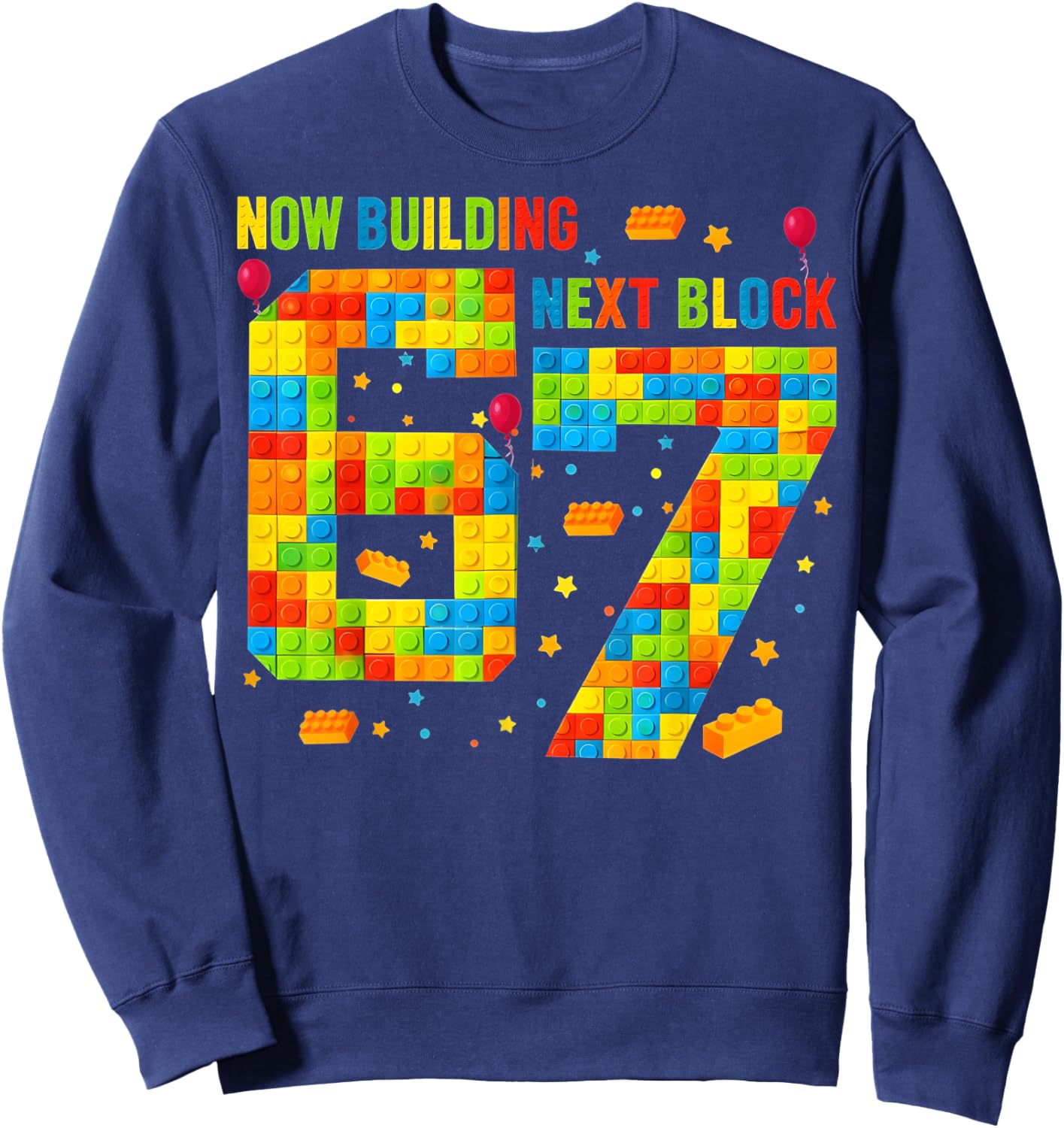 Now Building 6 Next Block 7 Birthday Boy Gift Kids Girl Sweatshirt - Sweatshirt | Navy