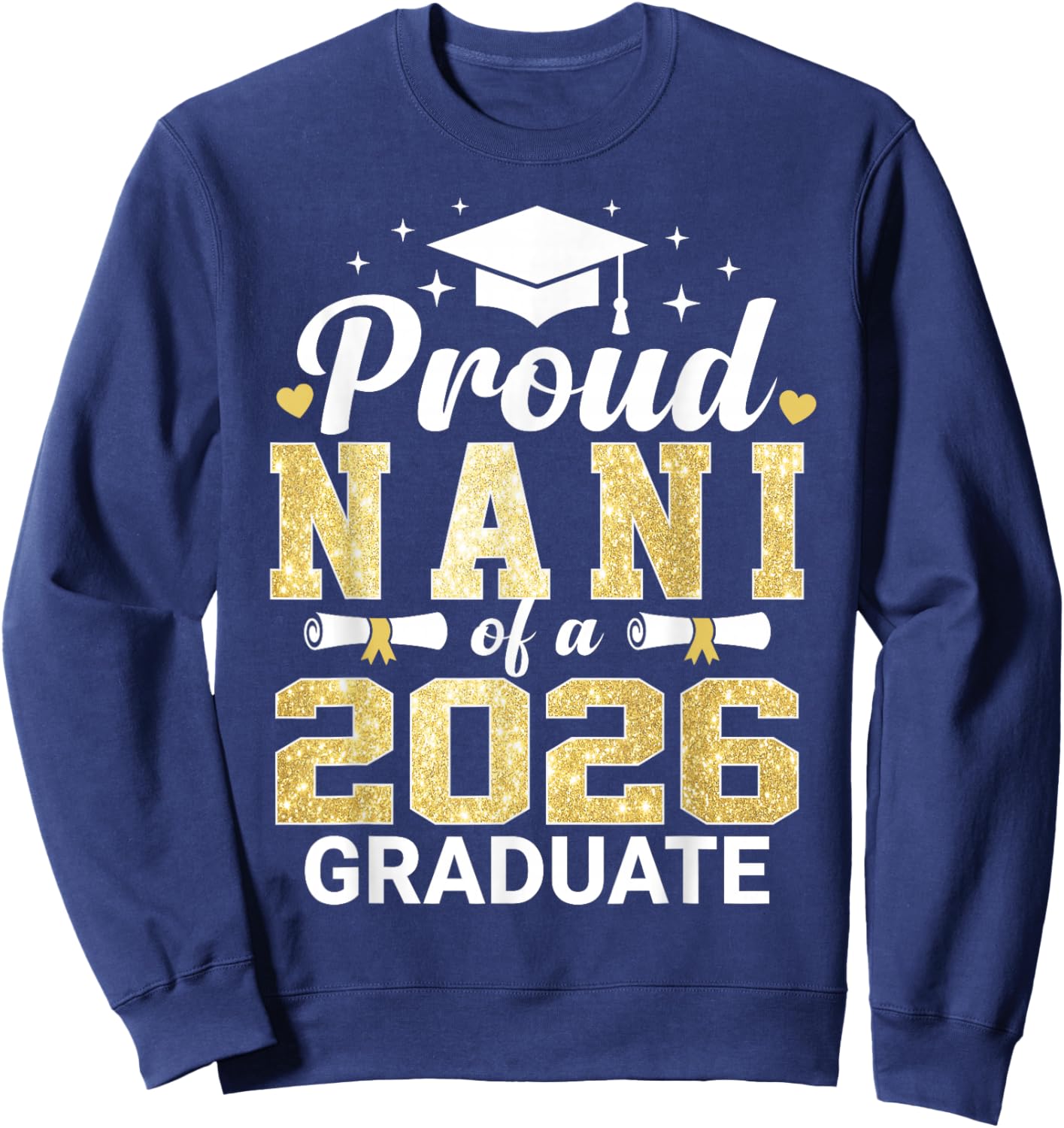Proud Nani of A 2026 Graduate Class of Graduation Sweatshirt - Sweatshirt | Navy