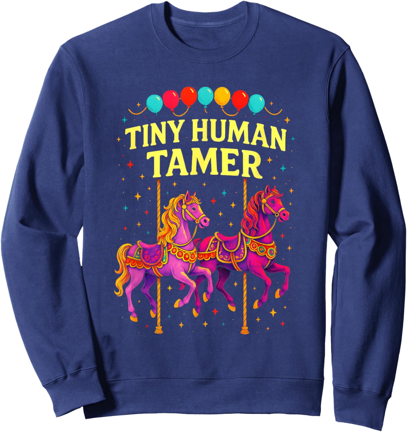 Tiny Human Tamer - Circus Clown Performer Art Sweatshirt - Sweatshirt | Navy