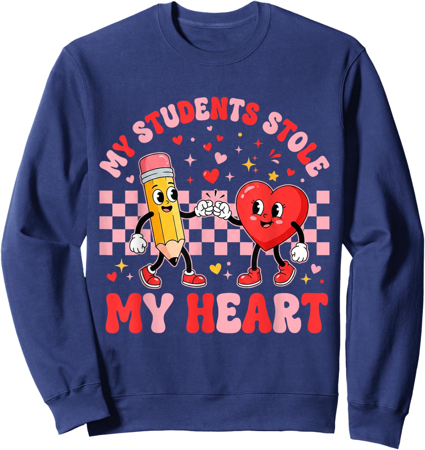 My Students Stole My Heart Cute Teacher Valentines School Sweatshirt - Sweatshirt | Navy