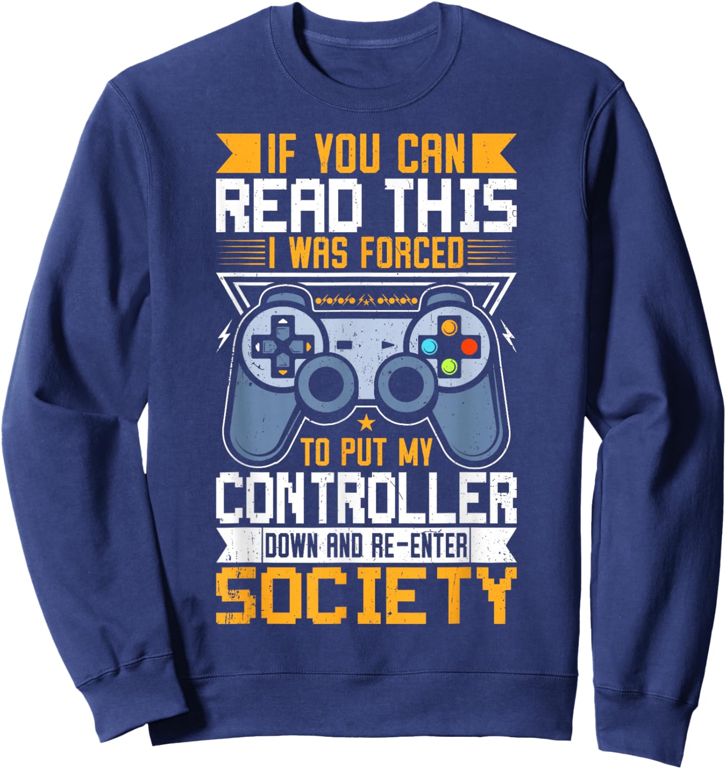 If You Can Read This I was Forced to Put My Controller Down Sweatshirt - Sweatshirt | Navy