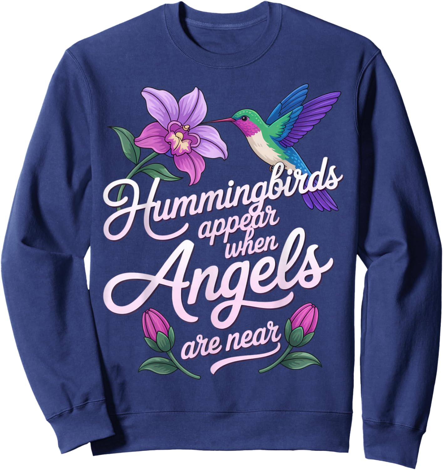 Hummingbirds Appear When Angels are Near + Spiritual Calm Sweatshirt - Sweatshirt | Navy