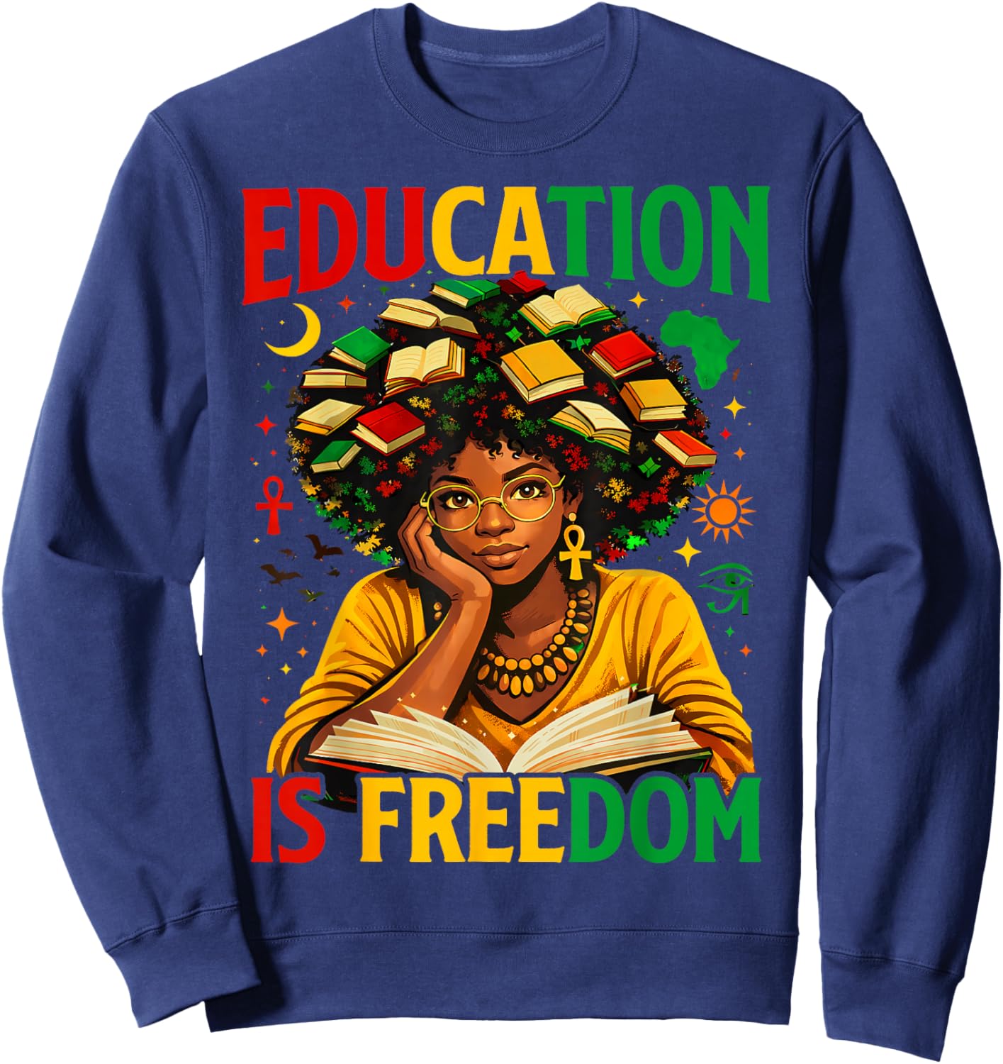 Education is Freedom Black Teacher Books Black History Month Sweatshirt - Sweatshirt | Navy