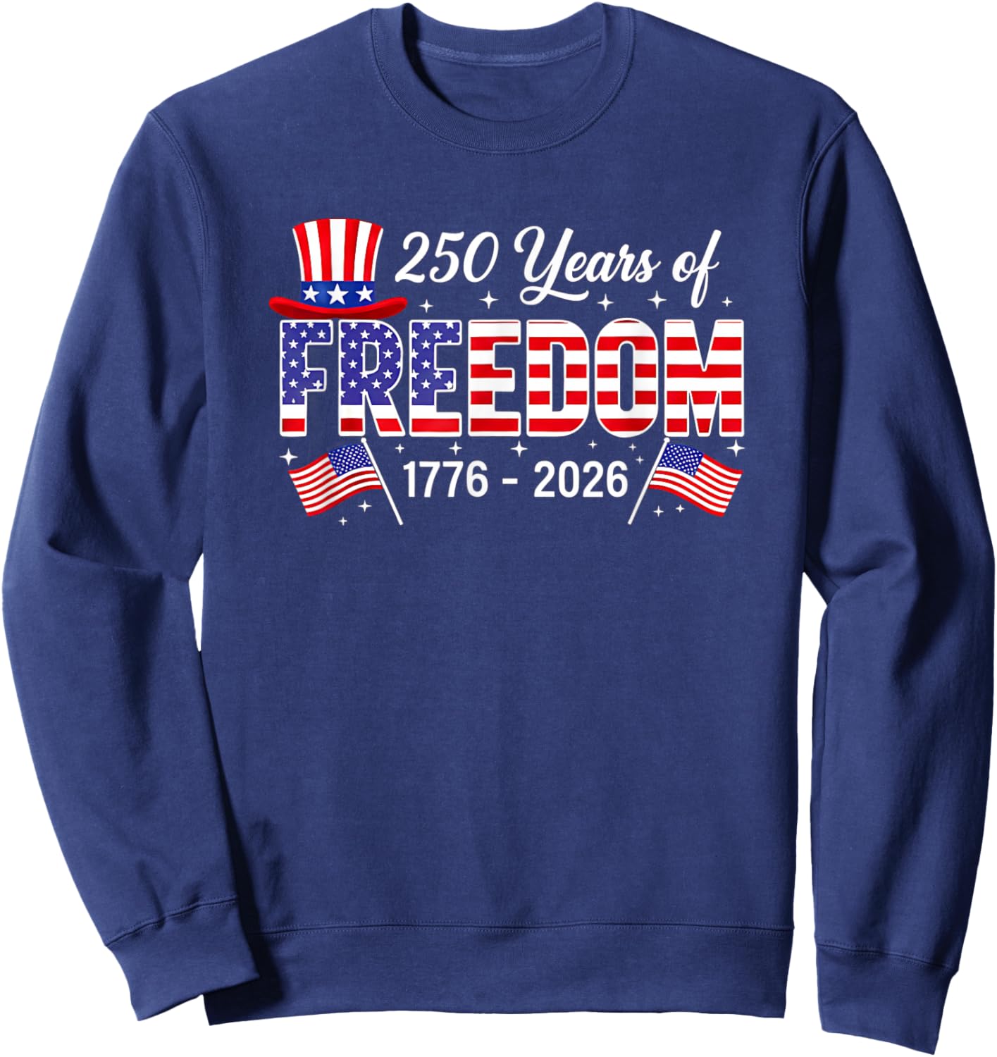 250 Years American 1776 2026 250th USA Birthday 4th of July Sweatshirt - Sweatshirt | Navy