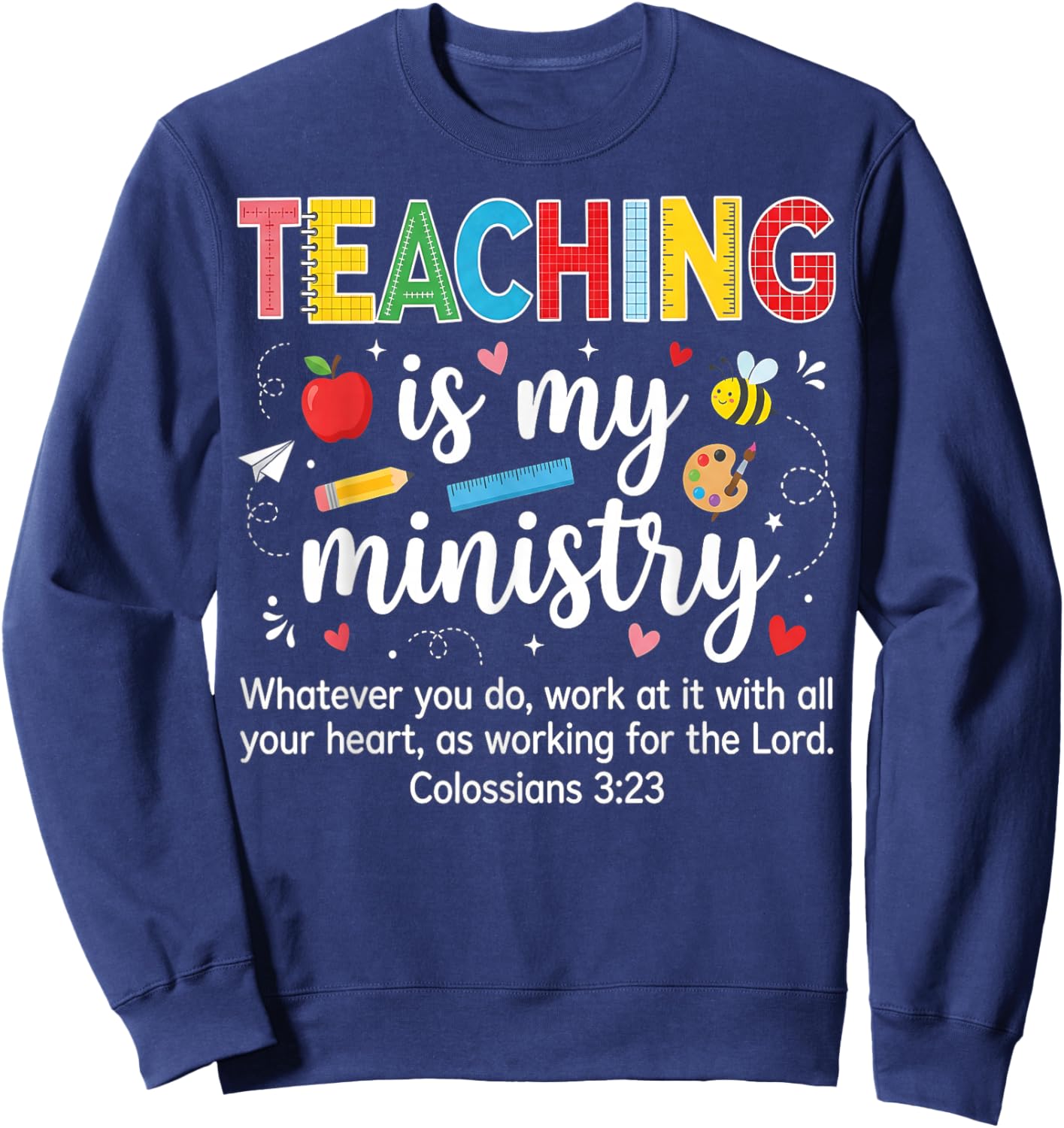 Teaching is My Ministry - Christian Teacher Sweatshirt - Sweatshirt | Navy