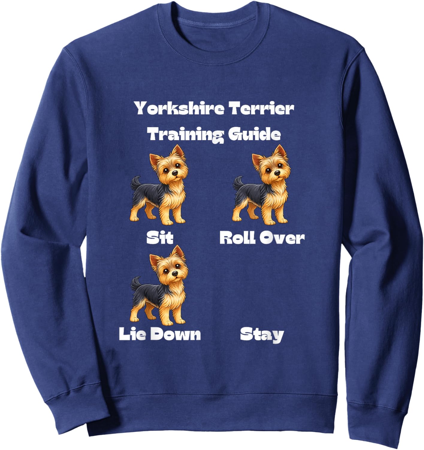 Yorkshire Terrier Training Guide - Dog and Puppy Lovers Sweatshirt - Sweatshirt | Navy