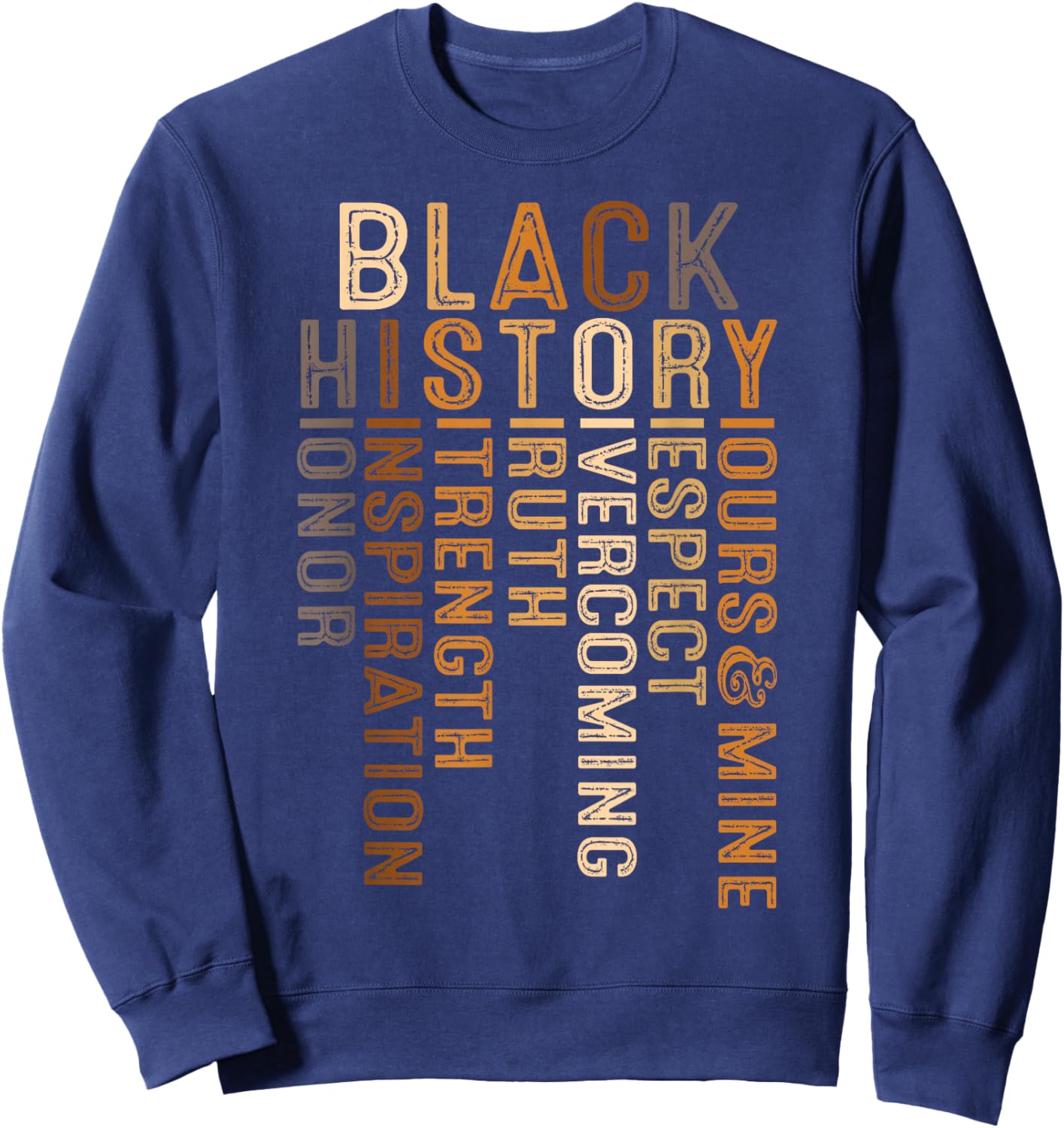 Black History Honor Inspiration Strength African American Sweatshirt - Sweatshirt | Navy