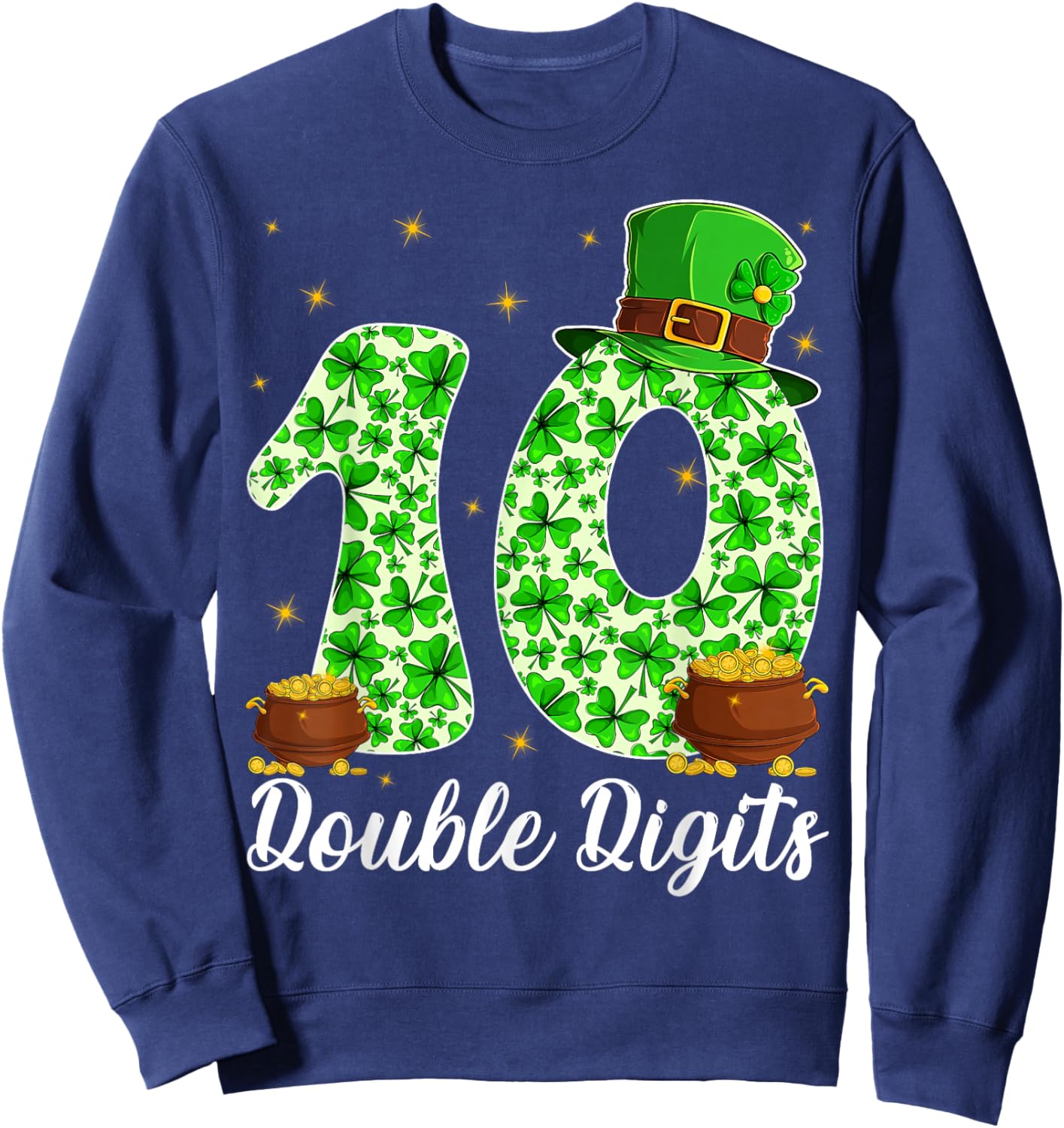 Double Digits 10 Years Old 10th Birthday Saint Patrick's Day Sweatshirt - Sweatshirt | Navy