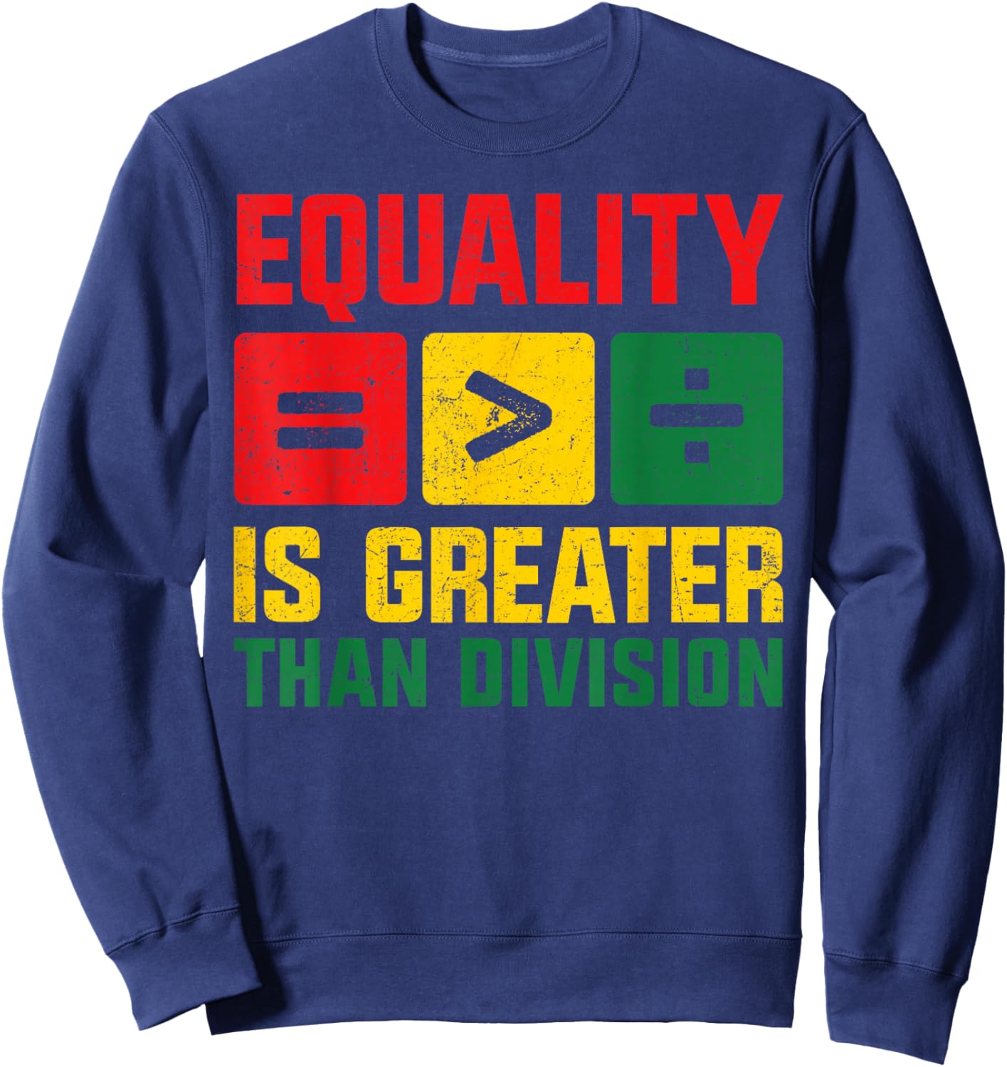 Black History Equality Greater Than Division Women Men Kids Sweatshirt - Sweatshirt | Navy
