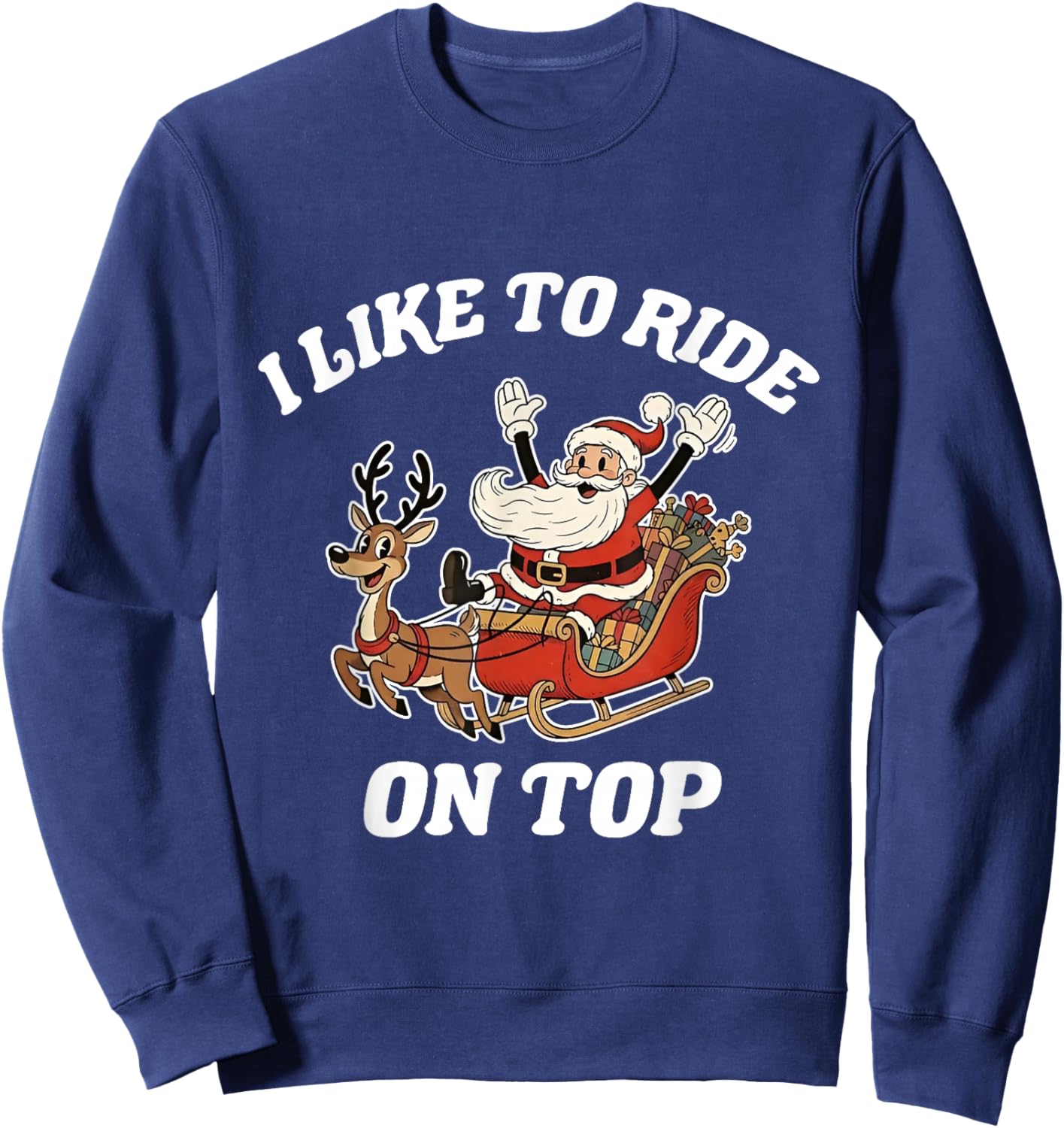 I Like to Ride On Top Funny Santa Couple Matching Christmas Sweatshirt - Sweatshirt | Navy