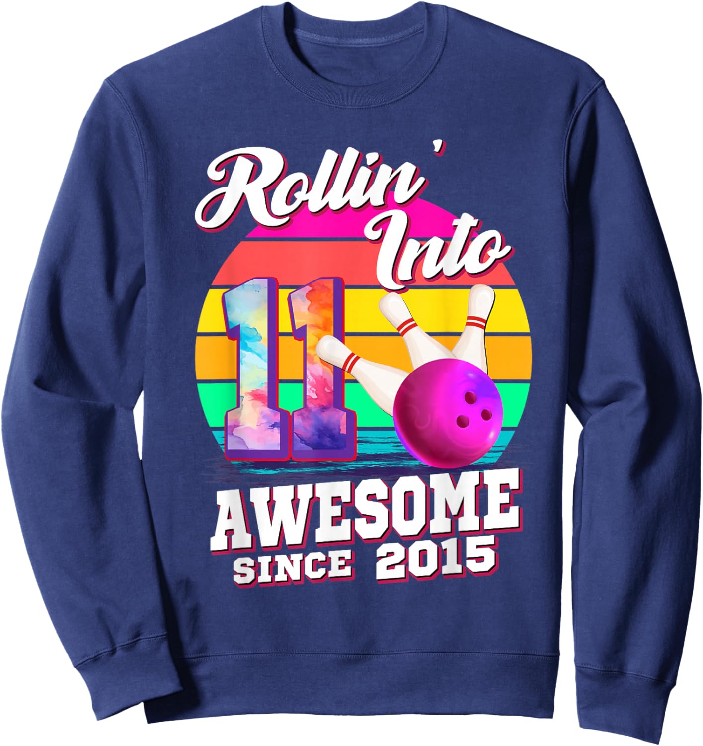 Rolling Into 11 Since 2015 Bowling Birthday Girl Sweatshirt - Sweatshirt | Navy