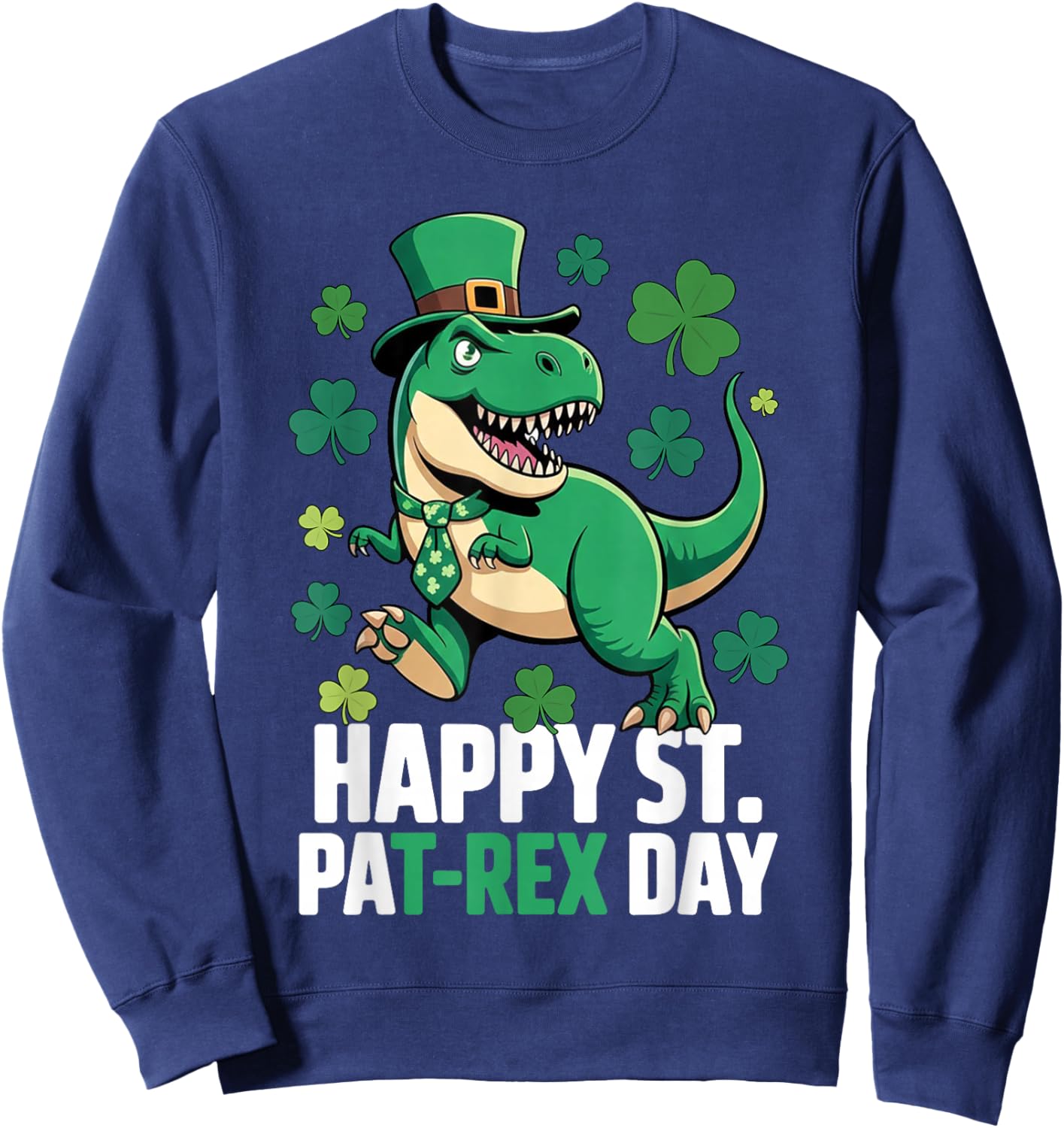 Happy St PaT-Rex Dinosaur Saint Patrick's Day for Boys Girls Sweatshirt - Sweatshirt | Navy