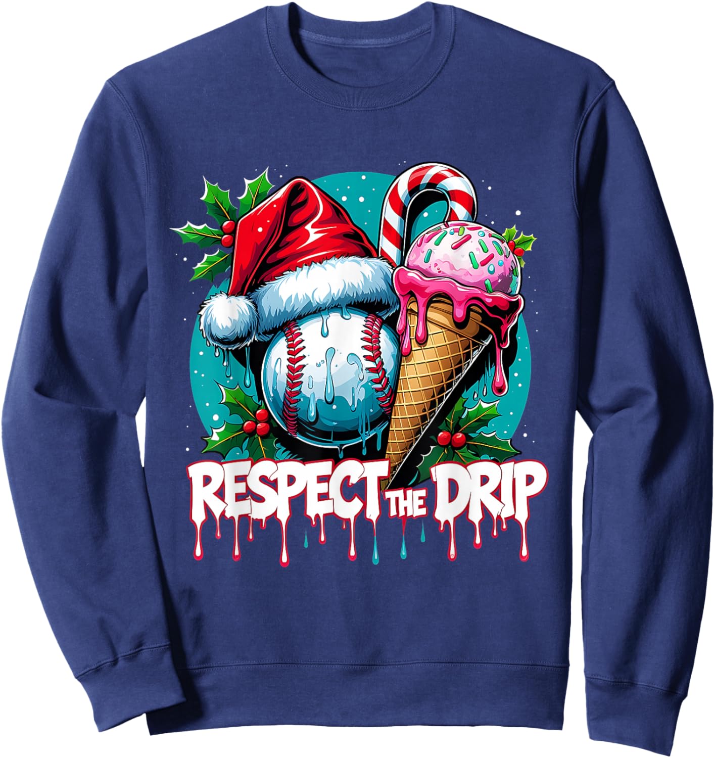 Respect The Drip Baseball Christmas Holiday Sweatshirt - Sweatshirt | Navy