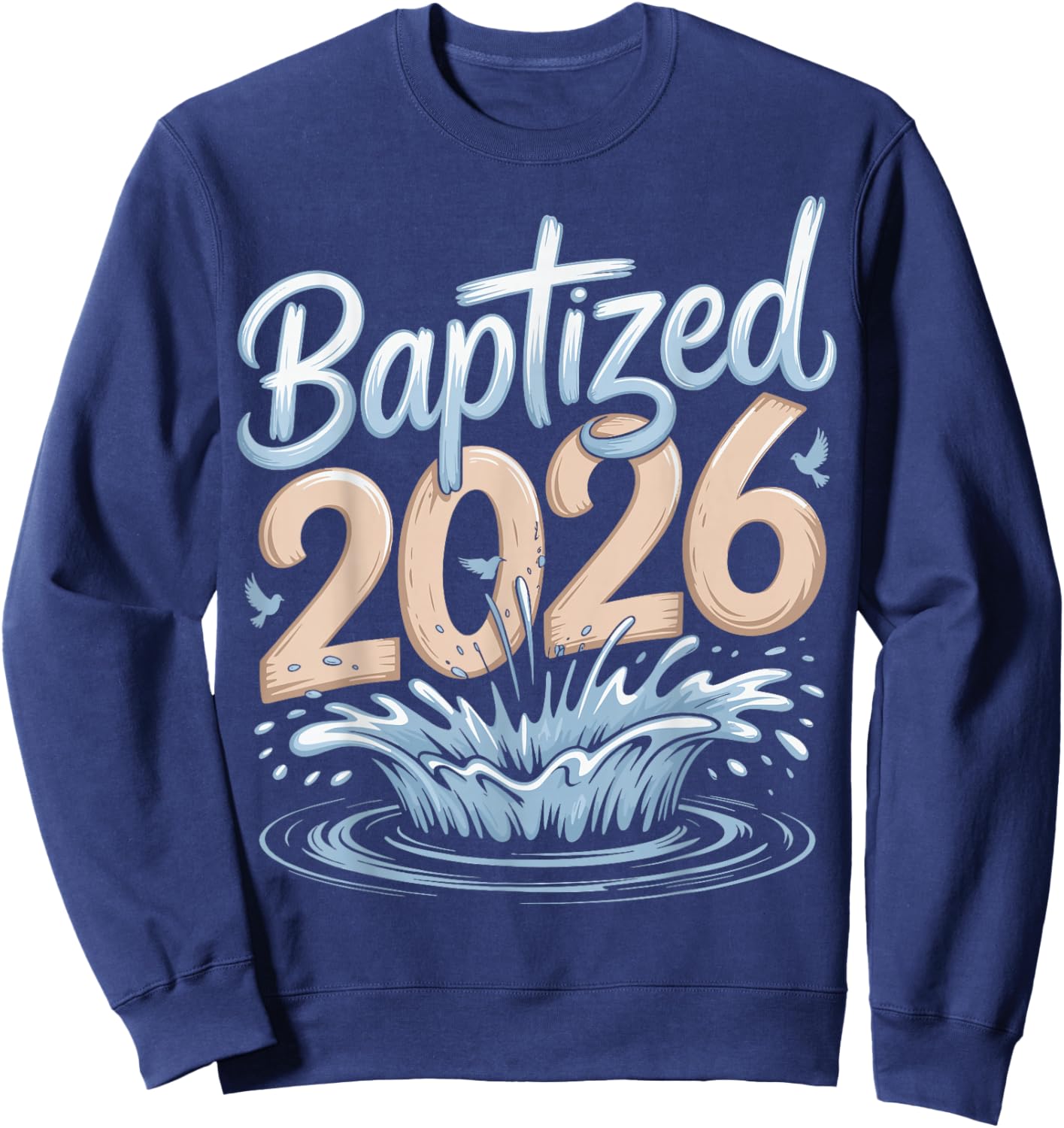Baptized 2026 Sweatshirt - Sweatshirt | Navy