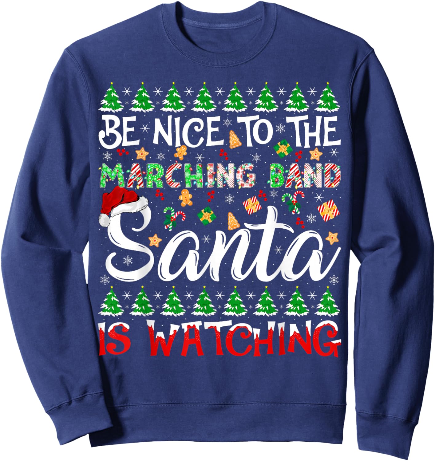 Be Nice to Marching Band Santa is Watching Funny Christmas Sweatshirt - Sweatshirt | Navy
