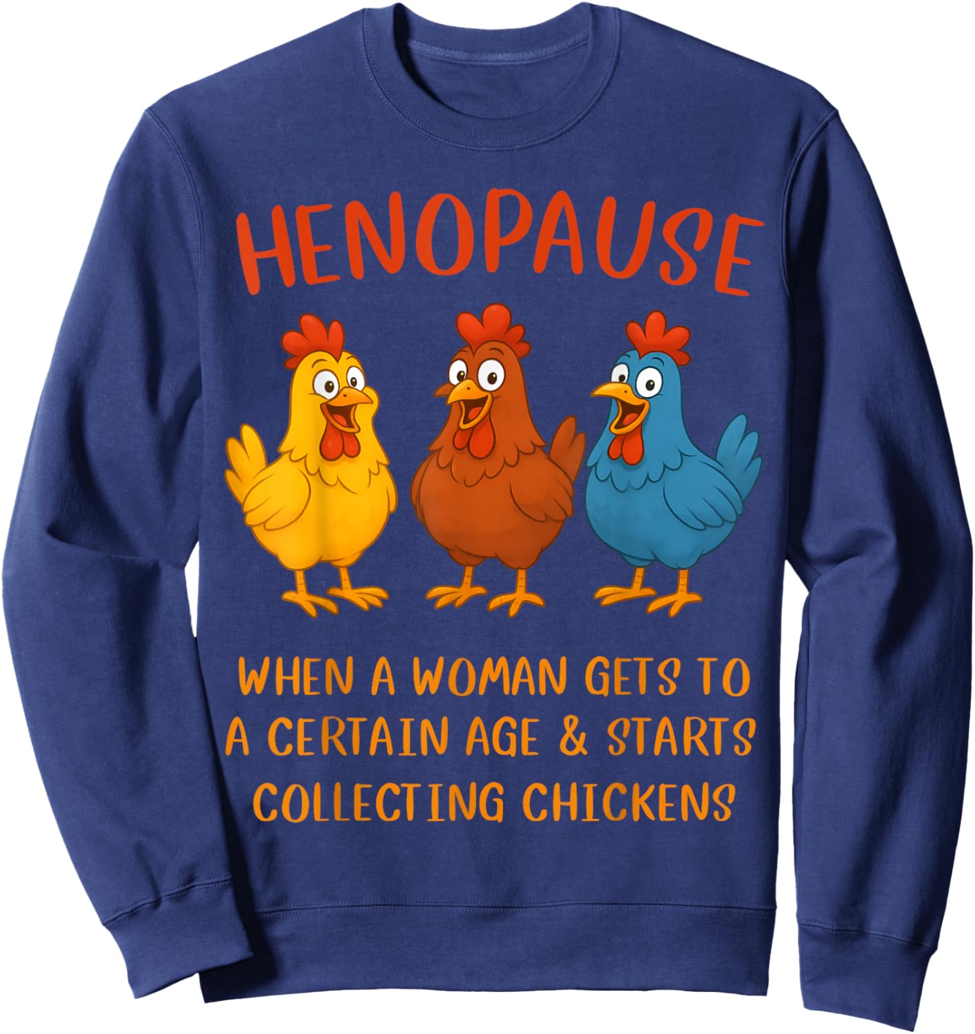 Henopause Women Collecting Chicken Funny Sweatshirt - Sweatshirt | Navy