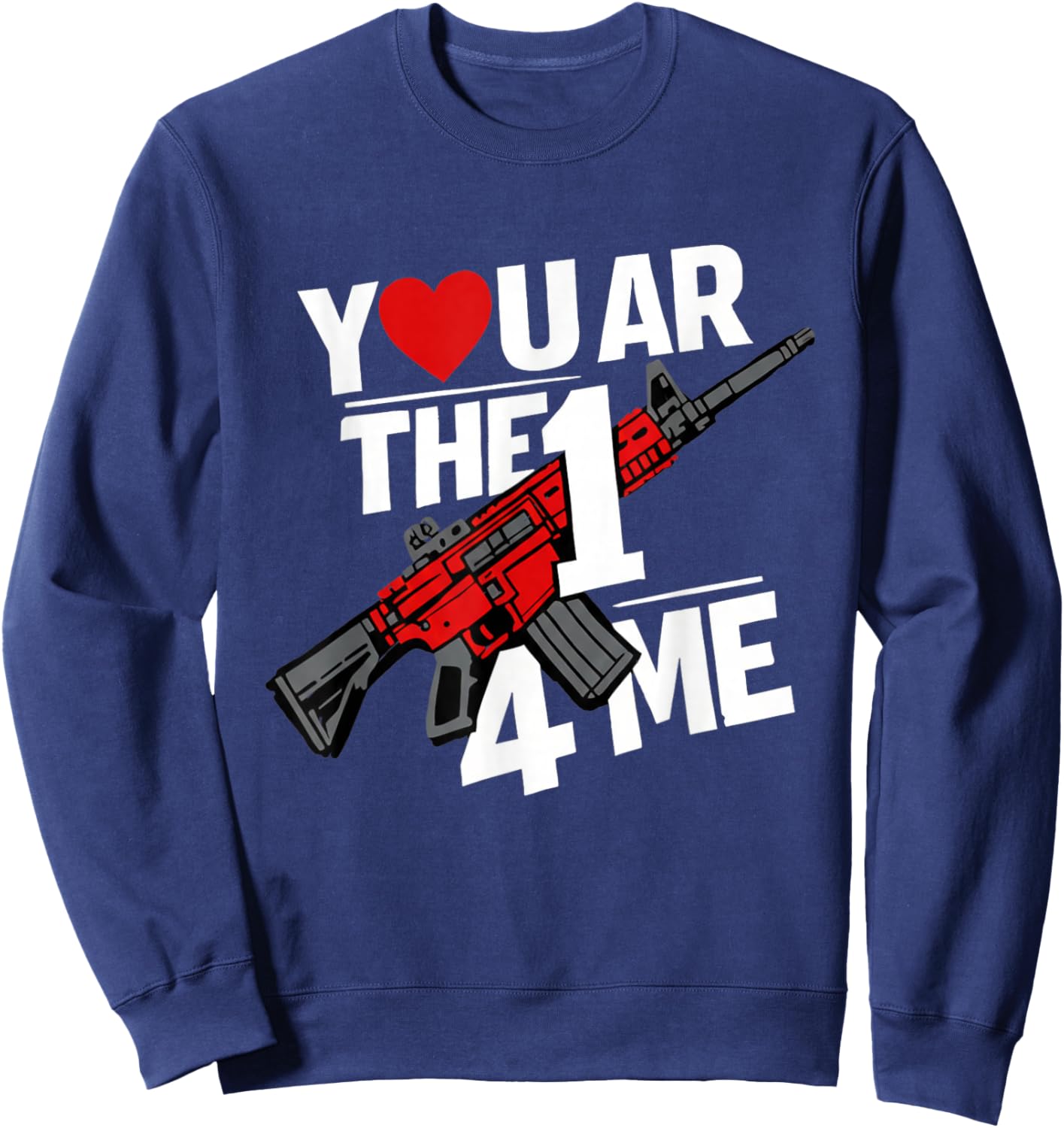 Funny Valentine's Day Design – You are The One for Me Sweatshirt - Sweatshirt | Navy