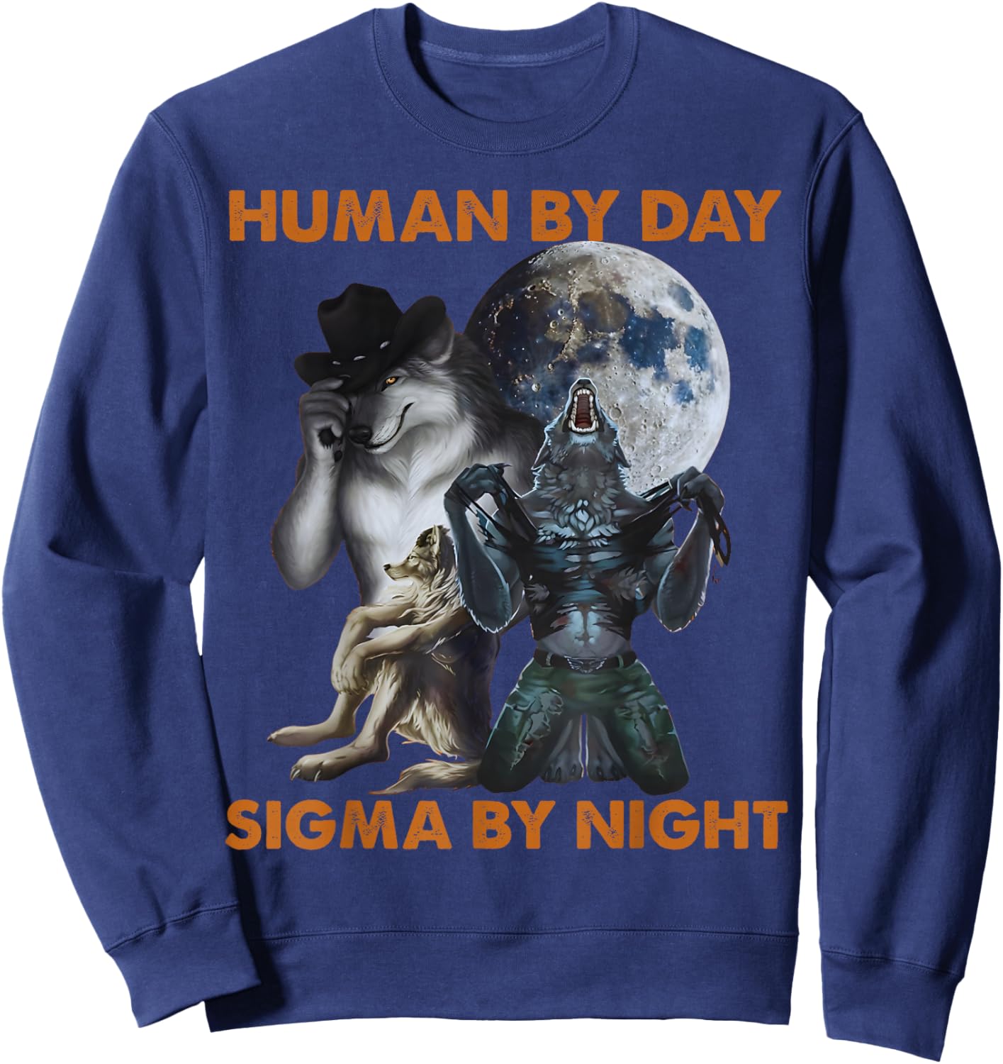 Human by Day Sigma by Night Funny Alpha Wolf Meme Men Women Sweatshirt - Sweatshirt | Navy