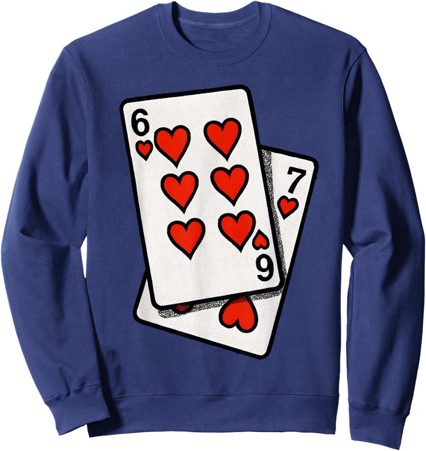 Funny Six Seven 6-7 Playing Cards Hearts Valentines Day 67 Sweatshirt - Sweatshirt | Navy