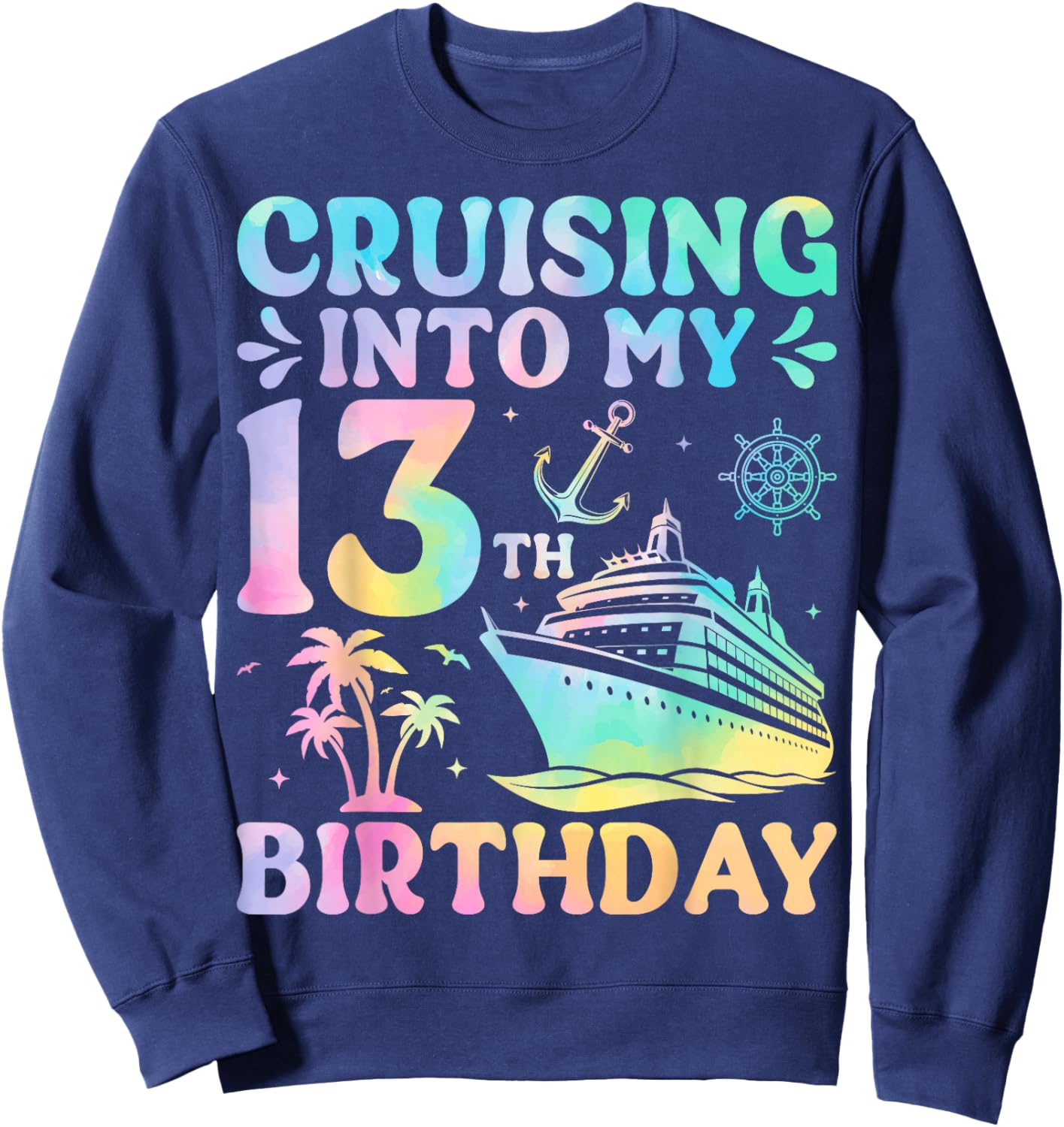Cruising Into My 13th Birthday Sweatshirt - Sweatshirt | Navy