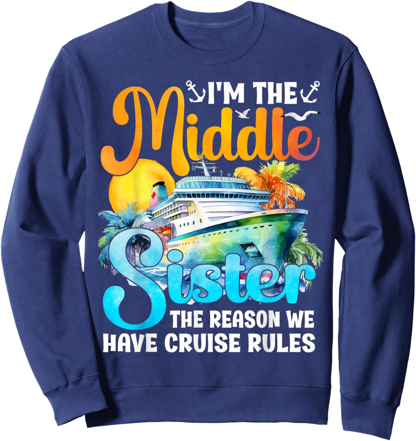 Middle Sister The Reason We Have Rules Sisters Cruise 2026 Sweatshirt - Sweatshirt | Navy