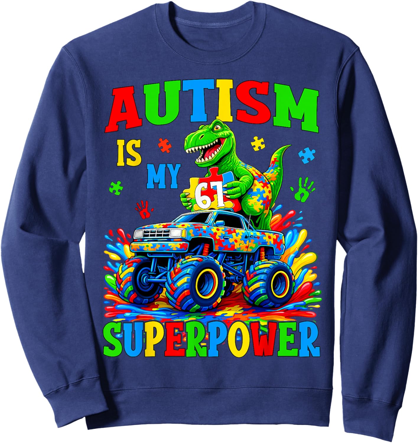 Autism is My Superpower 67 Six Seven Dino Monster Truck Boys Sweatshirt - Sweatshirt | Navy