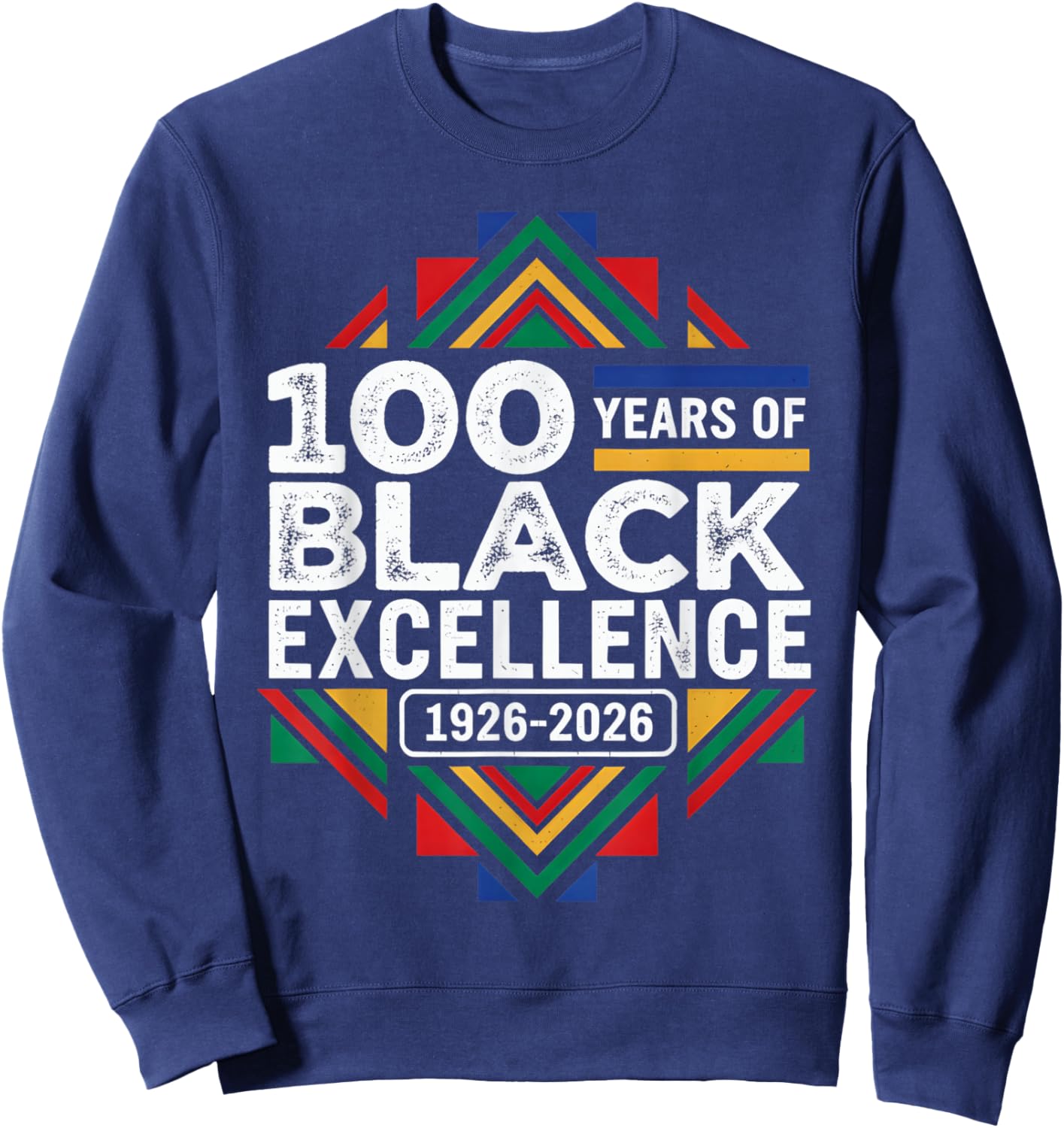100 Years of Black Excellence Centennial Black History Month Sweatshirt - Sweatshirt | Navy