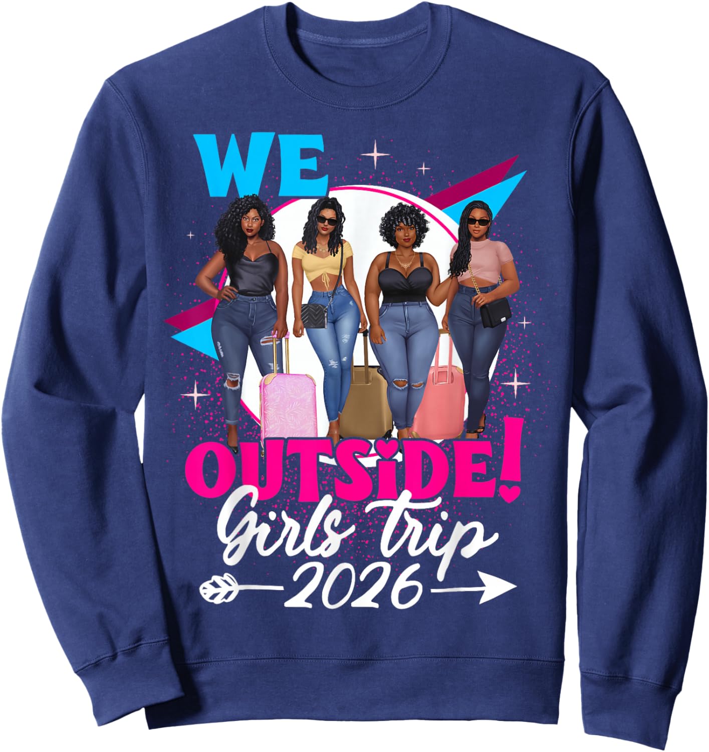 We Outside Girls Trip 2026 Afro Girls Black Together Sweatshirt - Sweatshirt | Navy
