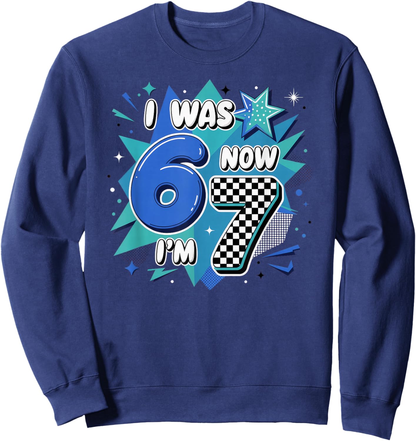Blue Checkered I was 6 Now I'm 7 Birthday Boy Bday 6 7 Sweatshirt - Sweatshirt | Navy