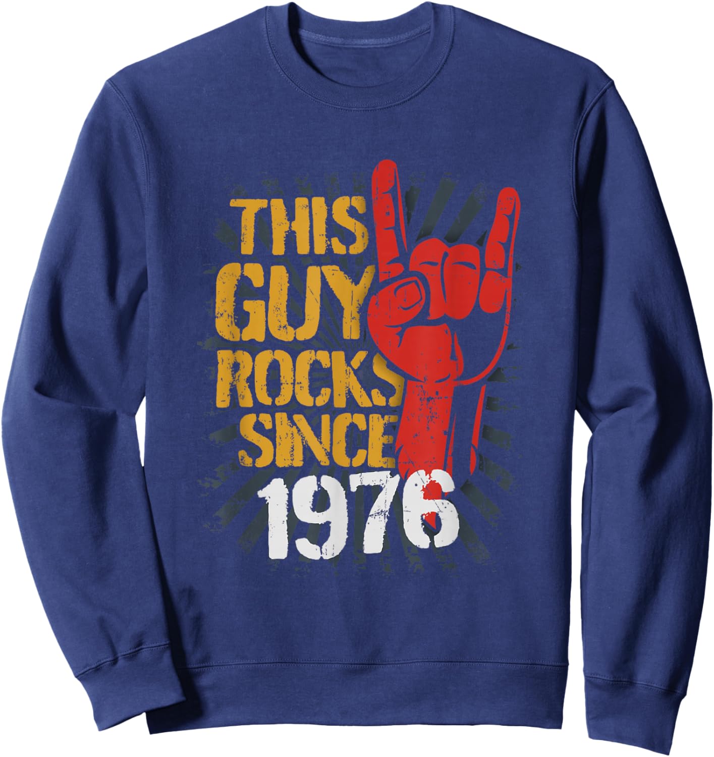 50th Birthday Born in Guy Rocks Since 1976 Sweatshirt - Sweatshirt | Navy