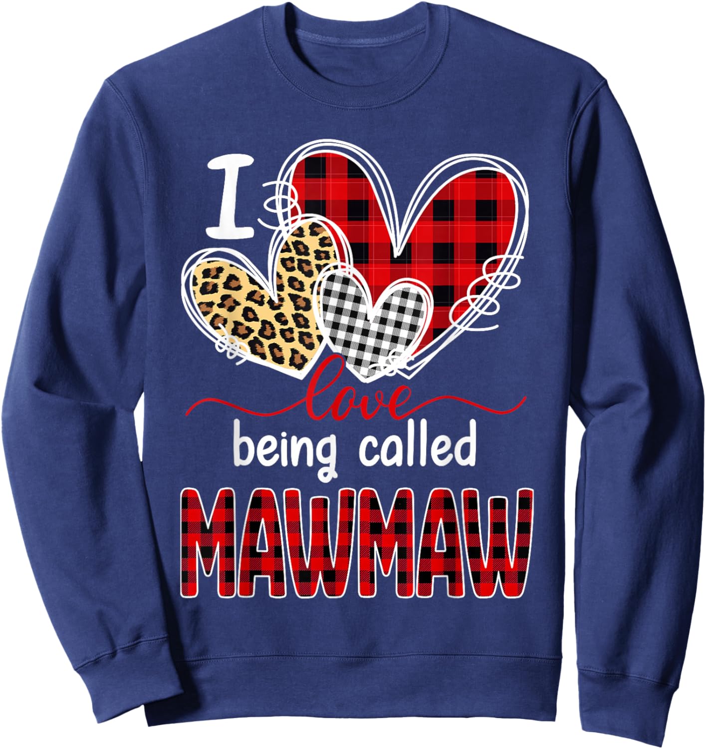 I Love Being Called Mawmaw Christmas Valentine Sweatshirt - Sweatshirt | Navy