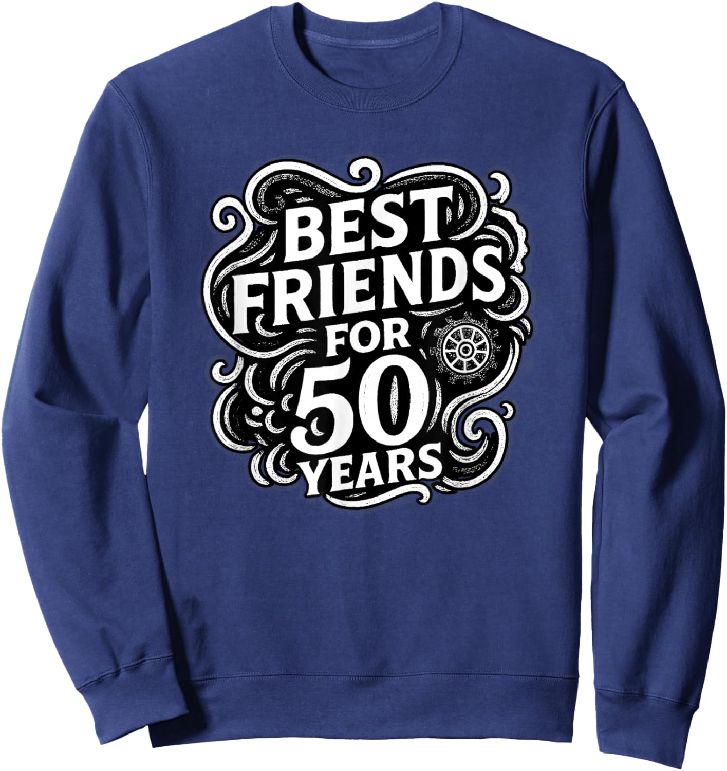 Best Friends Sayings Motif for 50 Years Friendship Sweatshirt - Sweatshirt | Navy