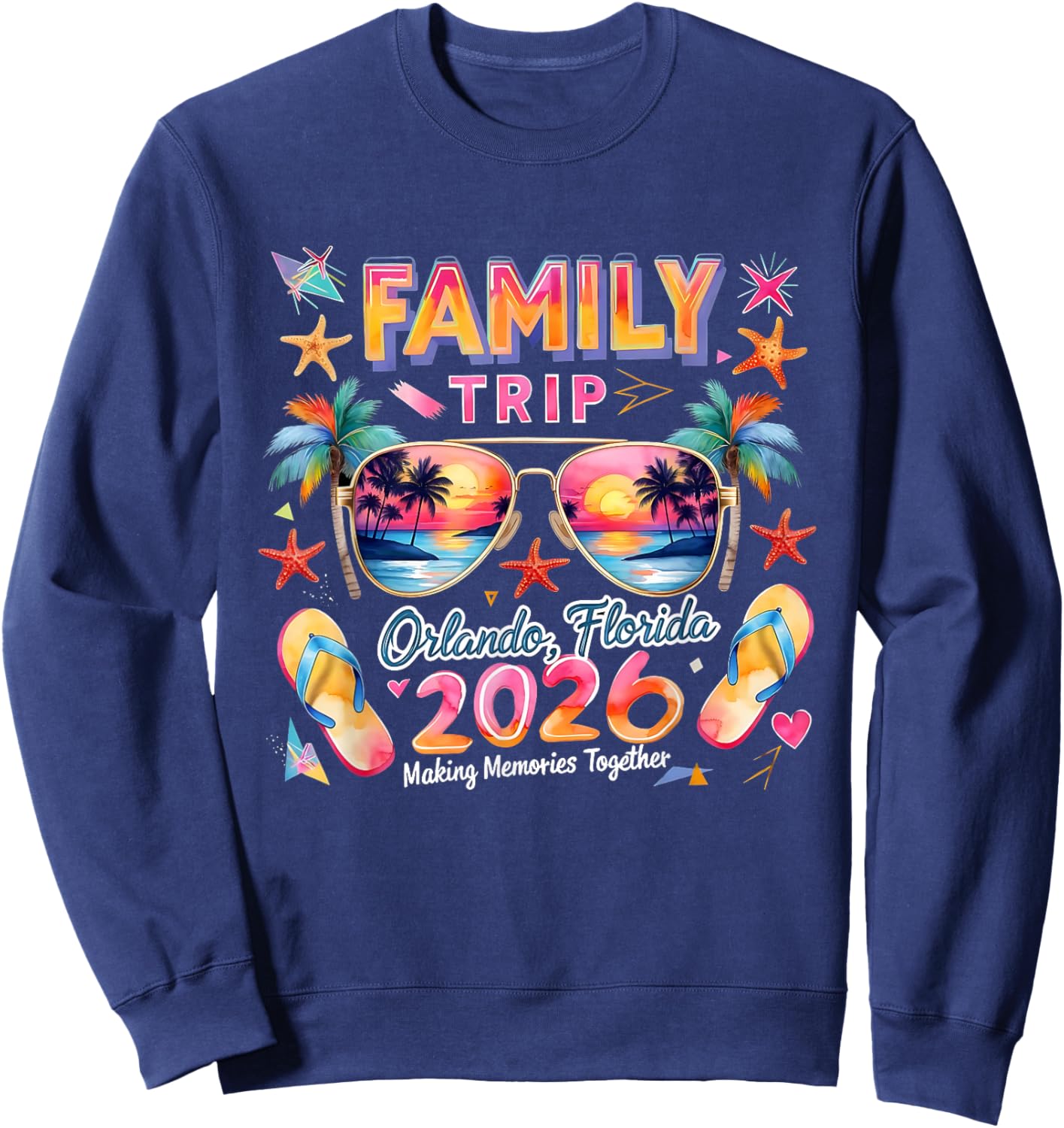 Family Trip Orlando Florida 2026 Making Memories Together Sweatshirt - Sweatshirt | Navy