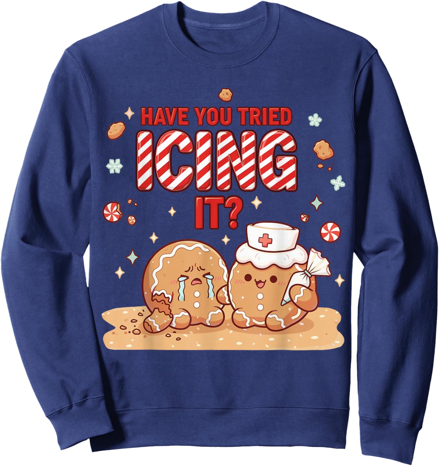 Nurse Gingerbread Man Costume, Xmas Have You Tried Icing It Sweatshirt - Sweatshirt | Navy