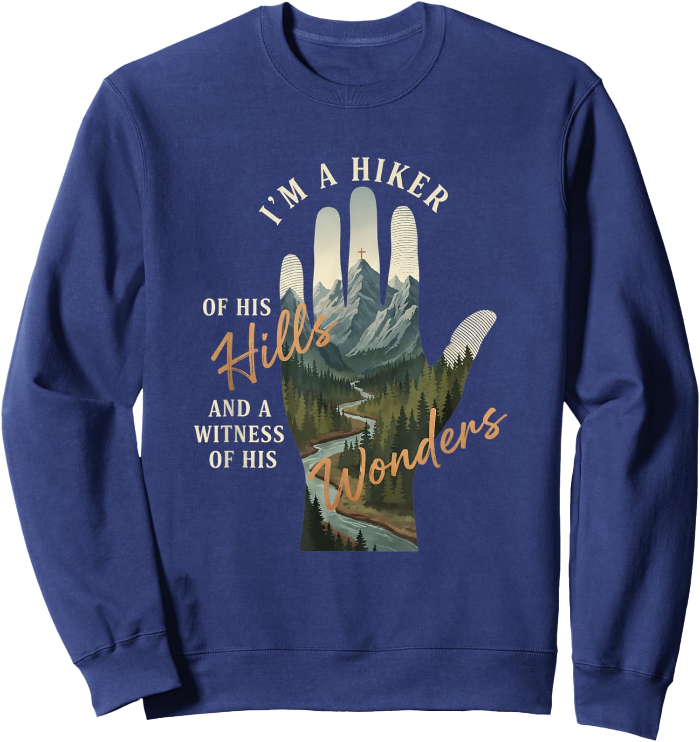 I'm A Hiker of His Hills and A Witness of His Wonders Hiking Sweatshirt - Sweatshirt | Navy