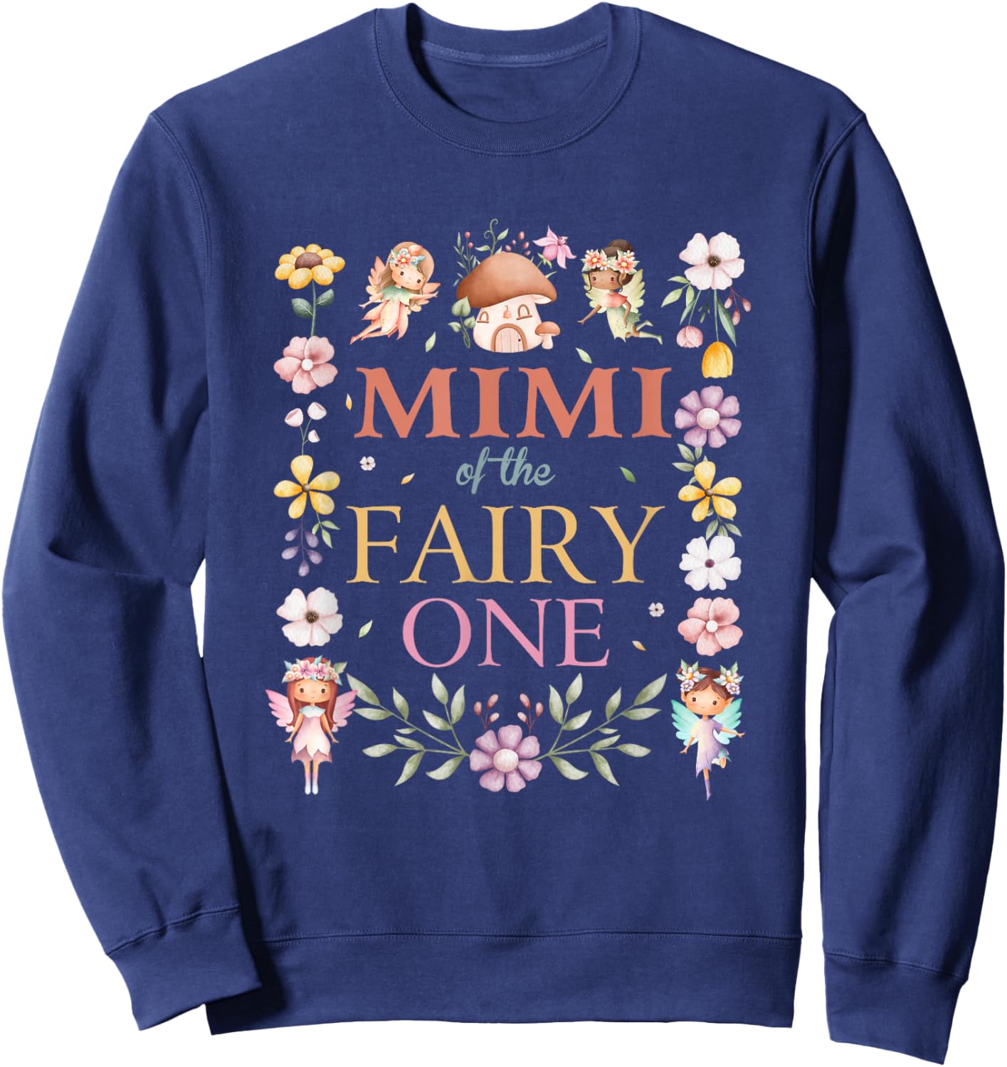 Mimi of The Fairy One 1St Birthday Girl Family Matching Sweatshirt - Sweatshirt | Navy