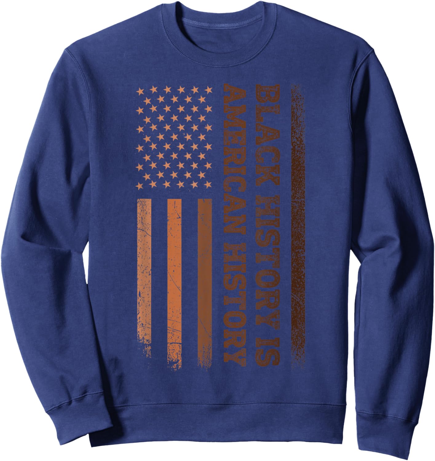 Black History is American History Melanin Flag Black Pride Sweatshirt - Sweatshirt | Navy