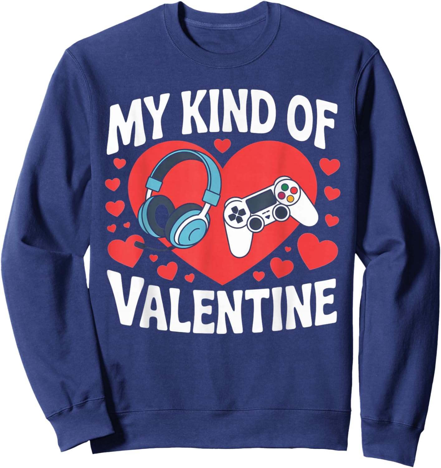 Gaming Controller Heart Gamer Boys My Kind of Valentine Day Sweatshirt - Sweatshirt | Navy
