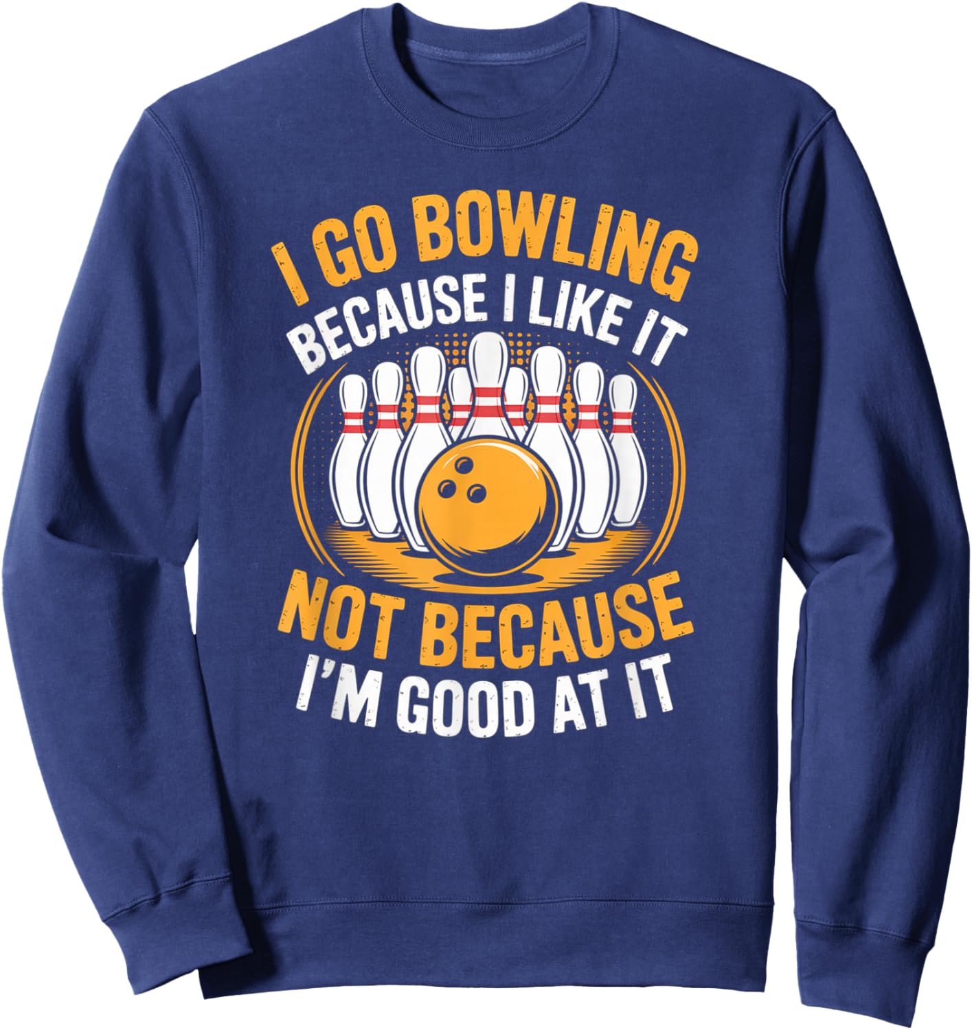 Bowling Enthusiast Humor for Fun Lovers Sweatshirt - Sweatshirt | Navy
