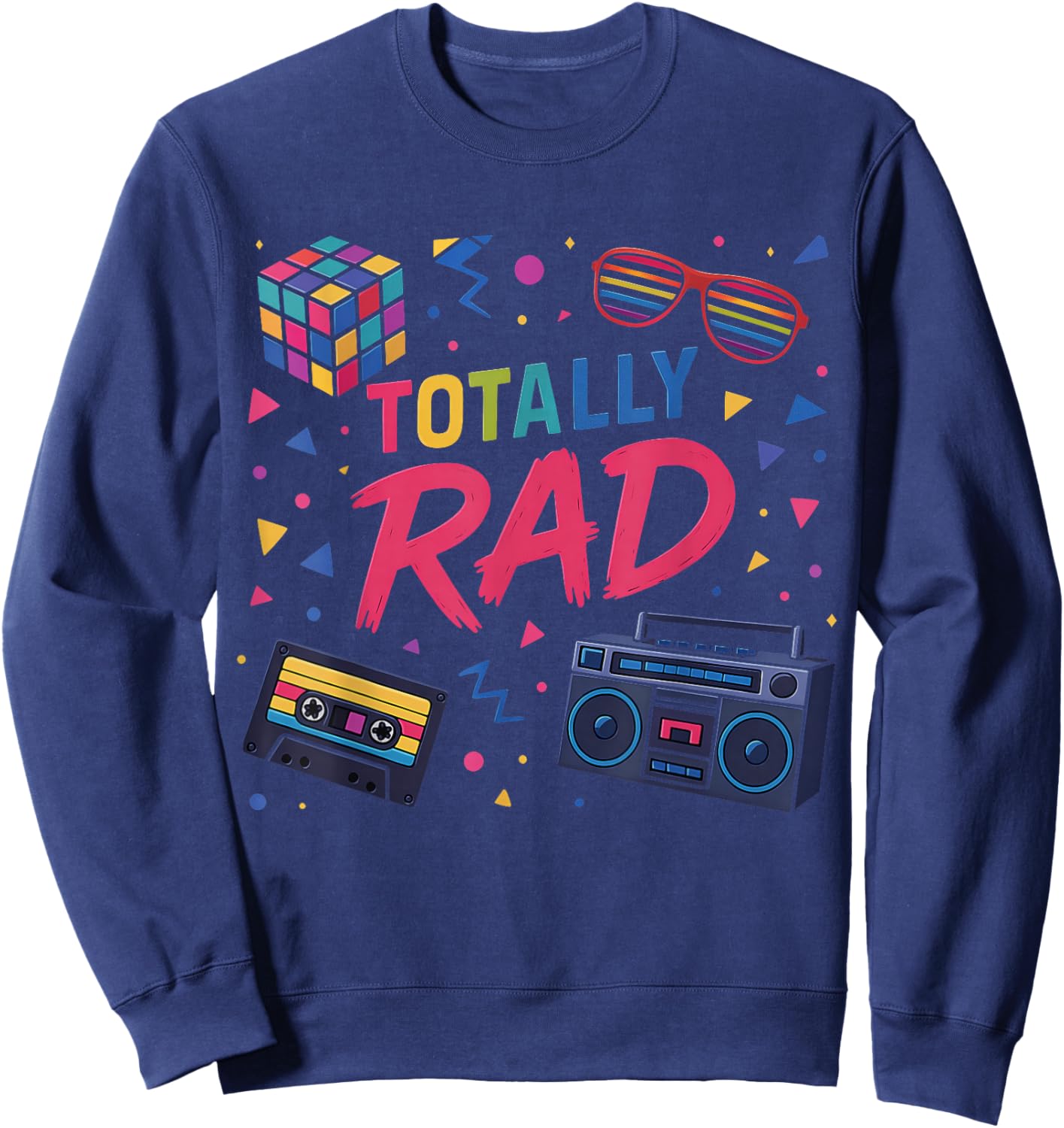 Retro 80s Totally Rad Vibe Classic Fun Party Throwback Sweatshirt - Sweatshirt | Navy