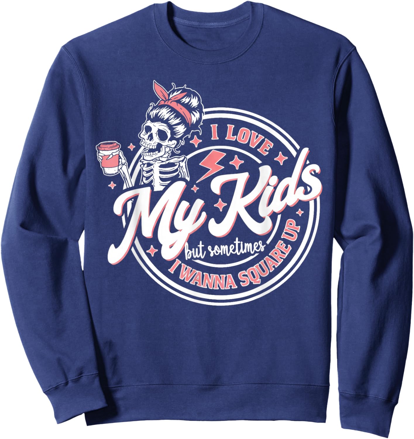 I Love My Kids but Sometimes I Wanna Square up Sweatshirt - Sweatshirt | Navy