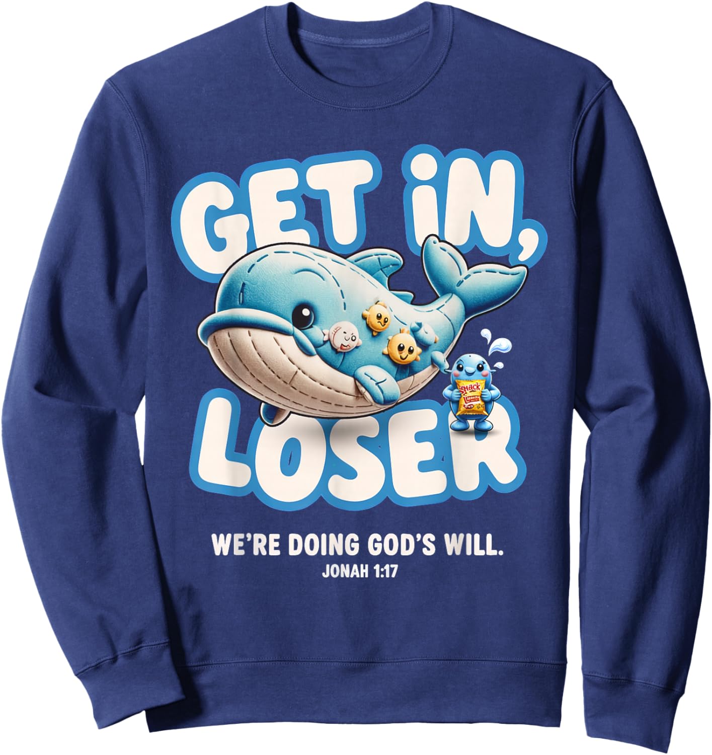 Get in Loser We're Doing God's Will - Cute Sweatshirt - Sweatshirt | Navy