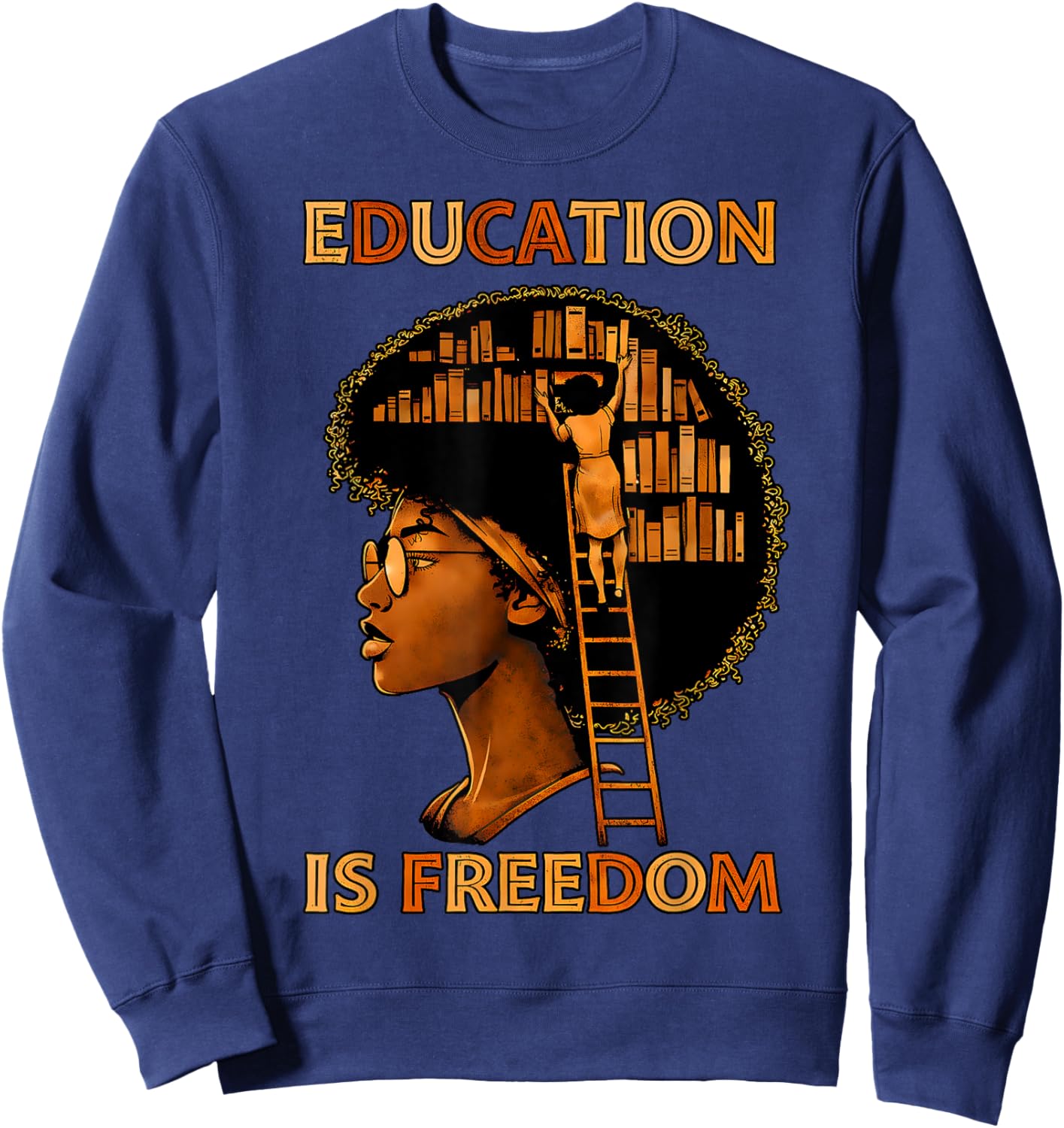 Education is Freedom Black Teacher Book Black History Month Sweatshirt - Sweatshirt | Navy