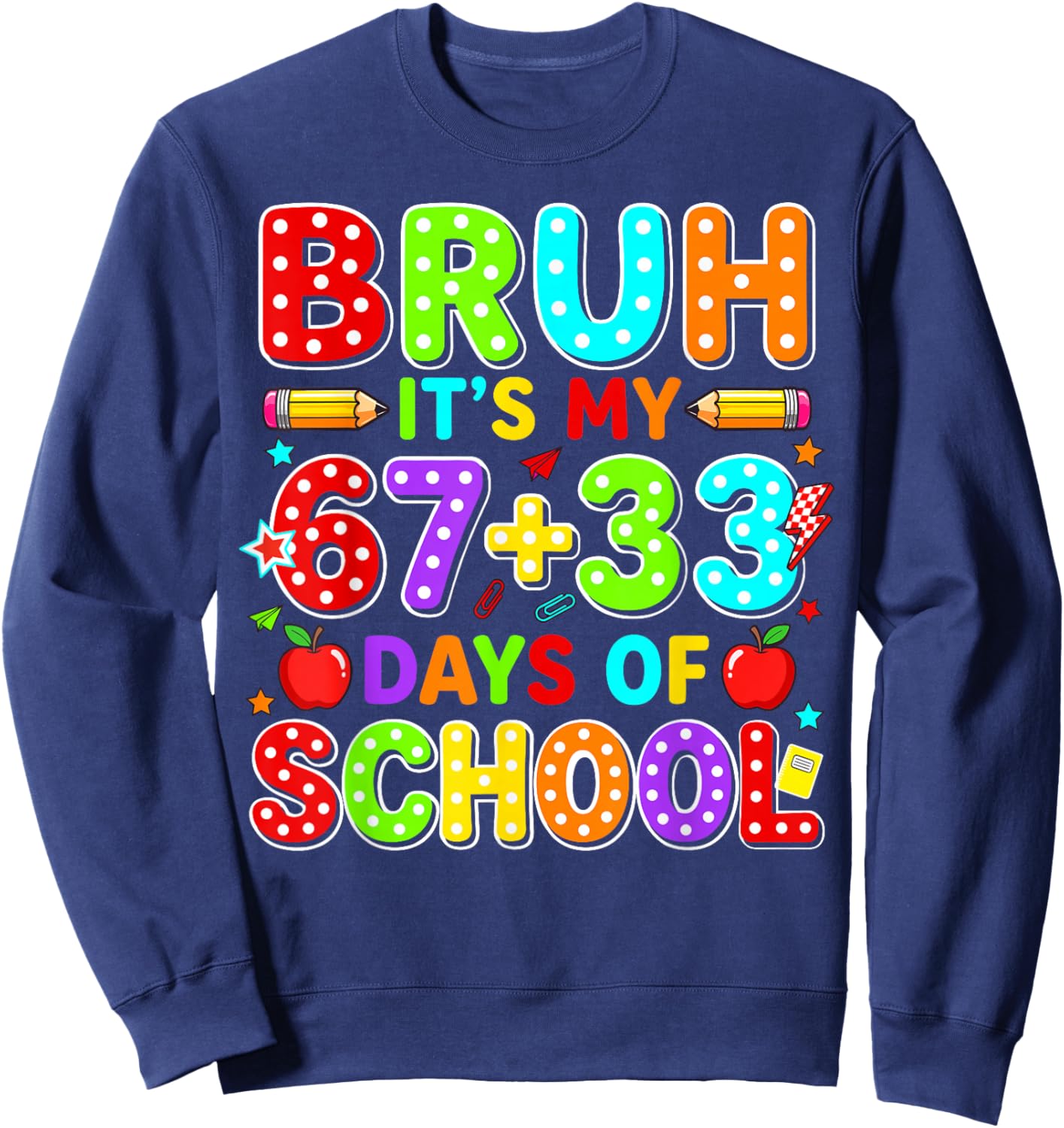 Bruh Its My 67 33 Days of School 100th Day Teacher Boys Kids Sweatshirt - Sweatshirt | Navy