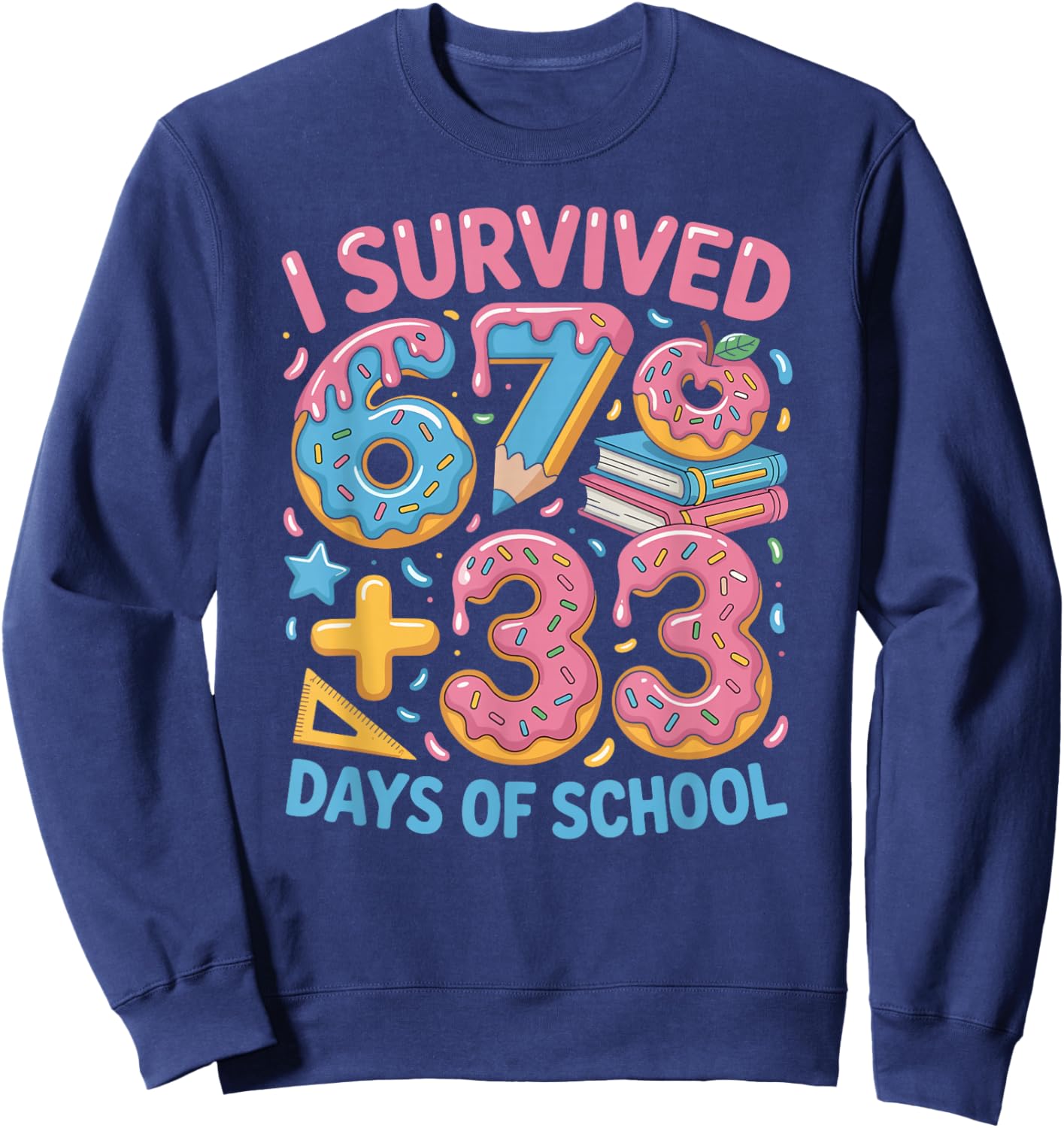 I Survived 100 Days of 67 100th Day of School Teachers Kids Sweatshirt - Sweatshirt | Navy