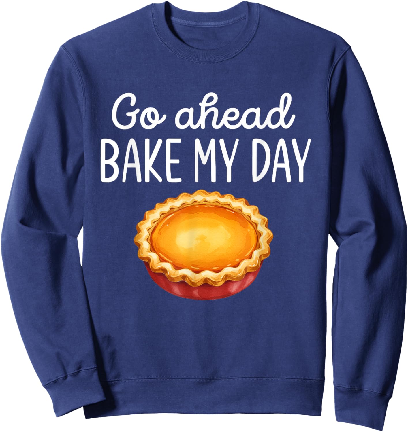 Go Ahead Bake My Day Thanksgiving Dinner Pun Family Matching Sweatshirt - Sweatshirt | Navy