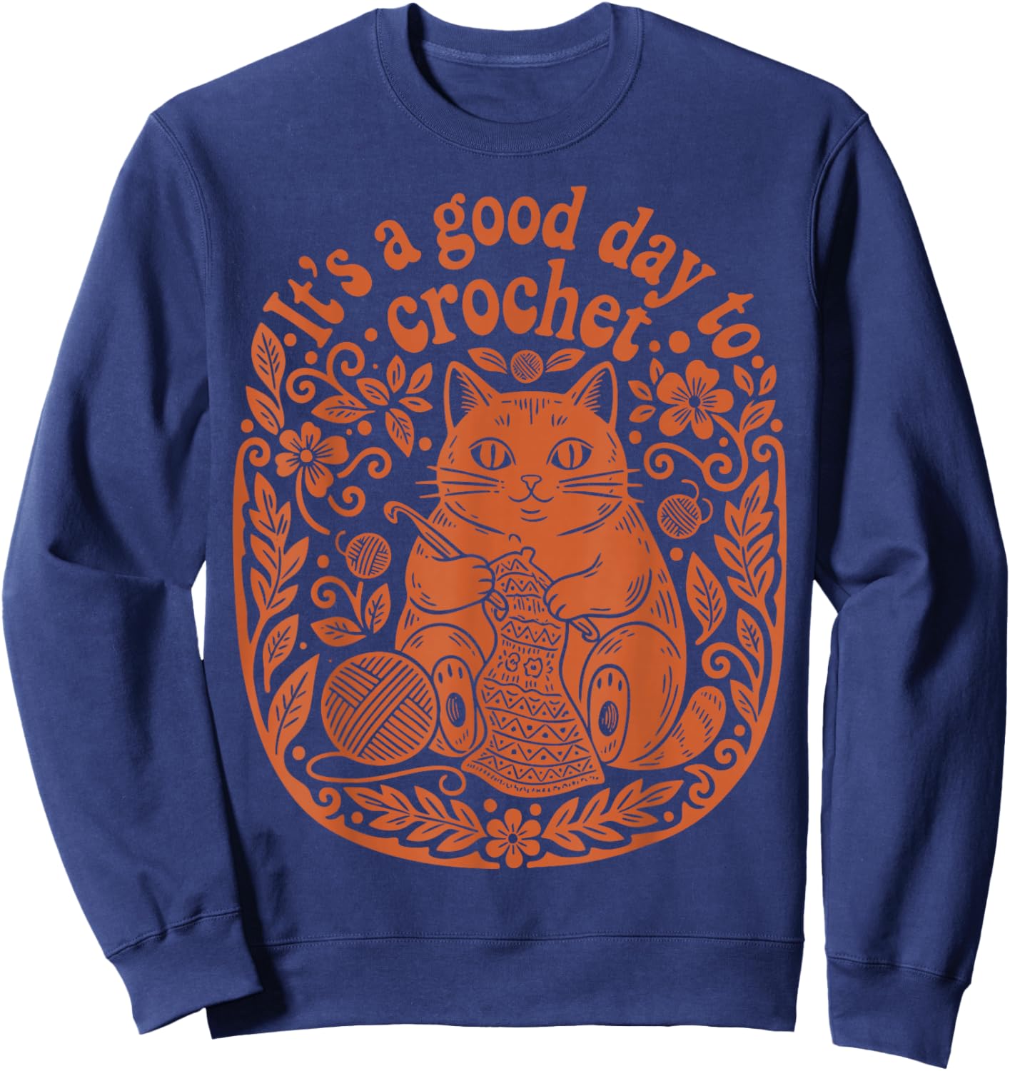 Its A Good Day to Crochet Funny Cat Yarn Sweatshirt - Sweatshirt | Navy