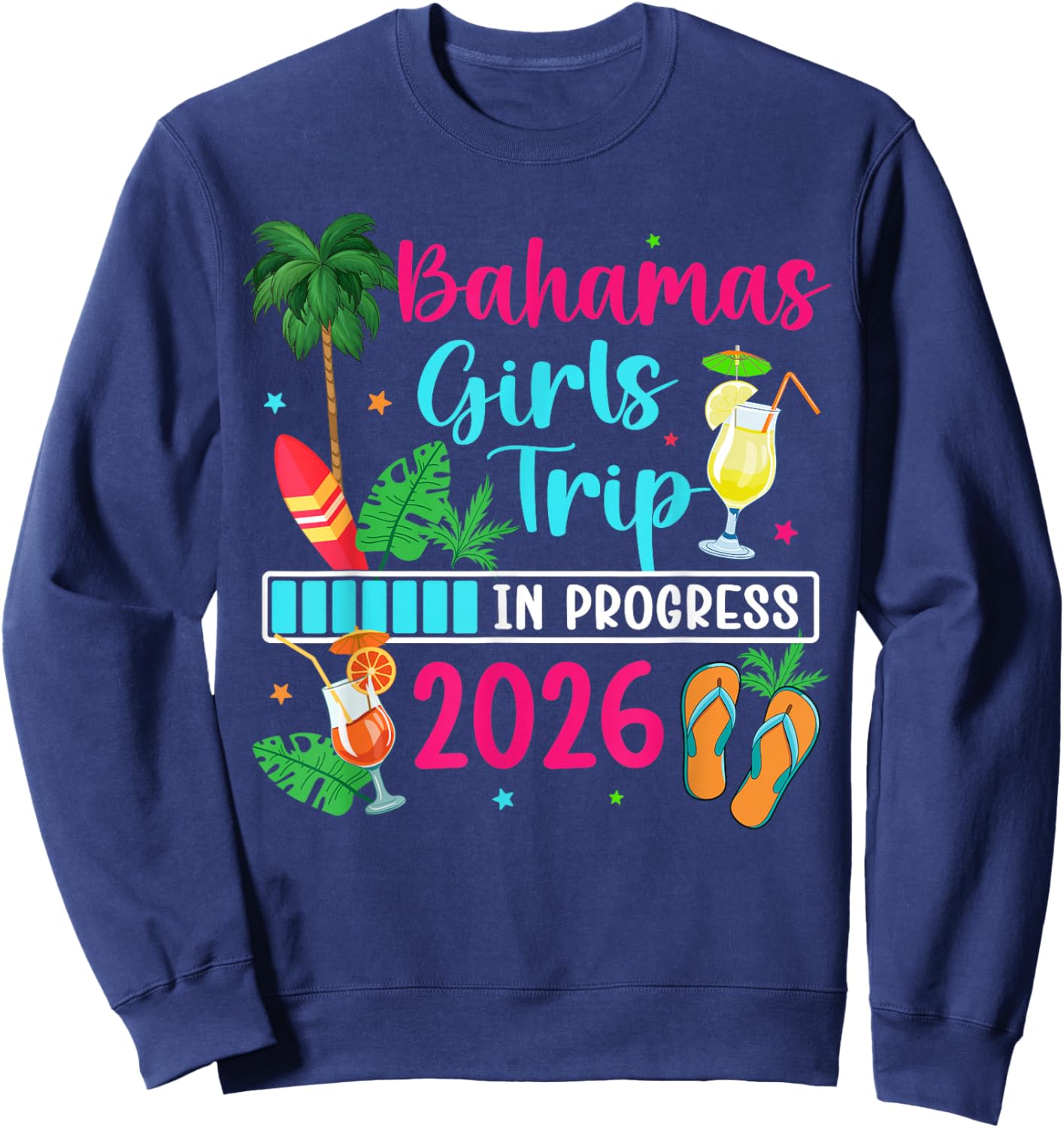 Bahamas Girls Trip in Progress 2026 Bahamas Vacation Sweatshirt - Sweatshirt | Navy